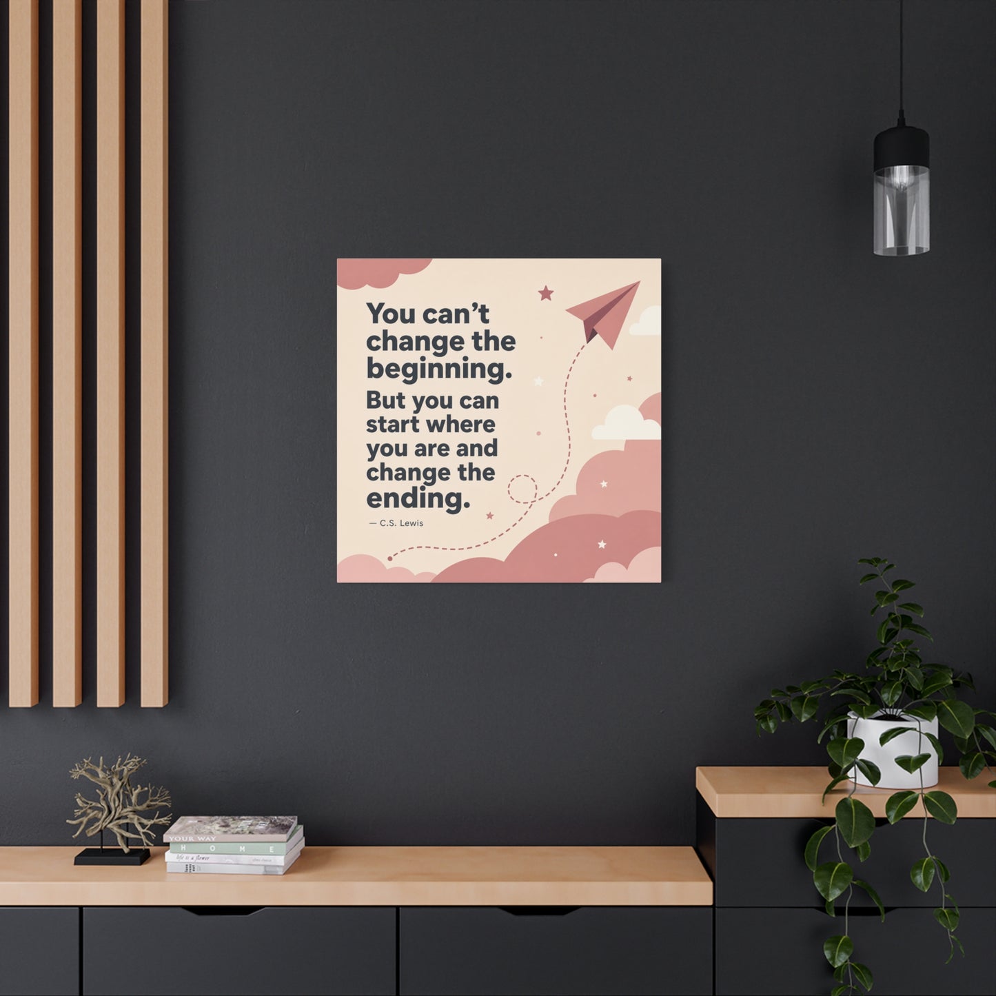 "You Can’t Change The Beginning. But You Can Start Where You Are And Change The Ending." C.S. Lewis Canvas Wall Art - Inspirational Typography Print - Modern Bedroom Home Decoration - Office Wall Art