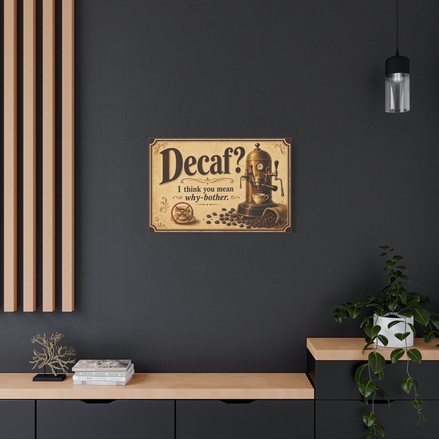 "Decaf I Think You Mean Why-Bother" Coffee Canvas Wall Art - Vintage Espresso Machine, Retro Cafe Humor - Matte Cotton Print - Coffee Bar Decoration - Cafe Wall Art - Bistro Decor - Espresso Bar Sign