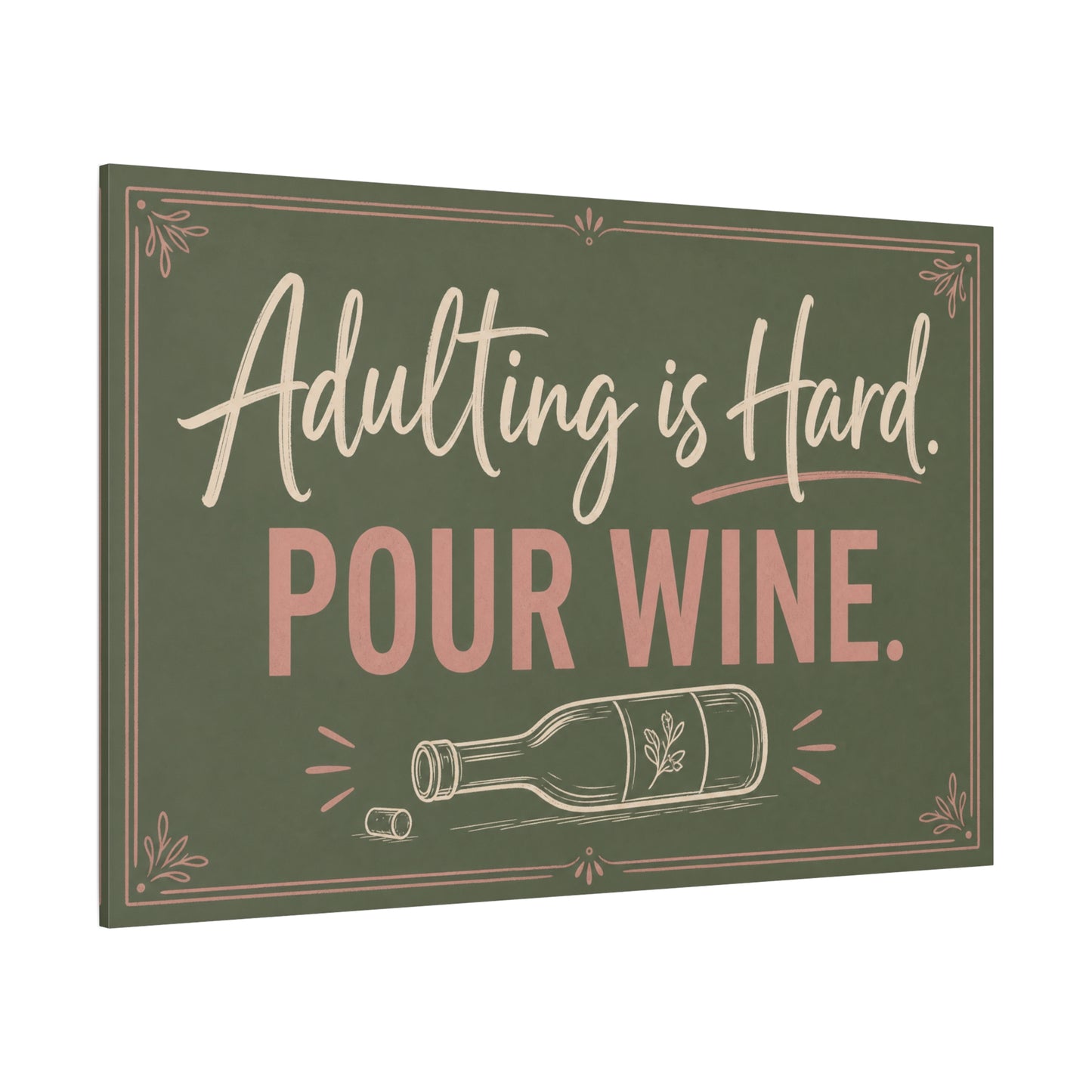 "Adulting Is Hard. Pour Wine." Funny Quote Canvas Wall Art - Sage Green Pink Typography Wine Bottle Print - Rustic Modern Wall Decor For Bar Cart - Ready to Hang - Cocktail Lounge Decor