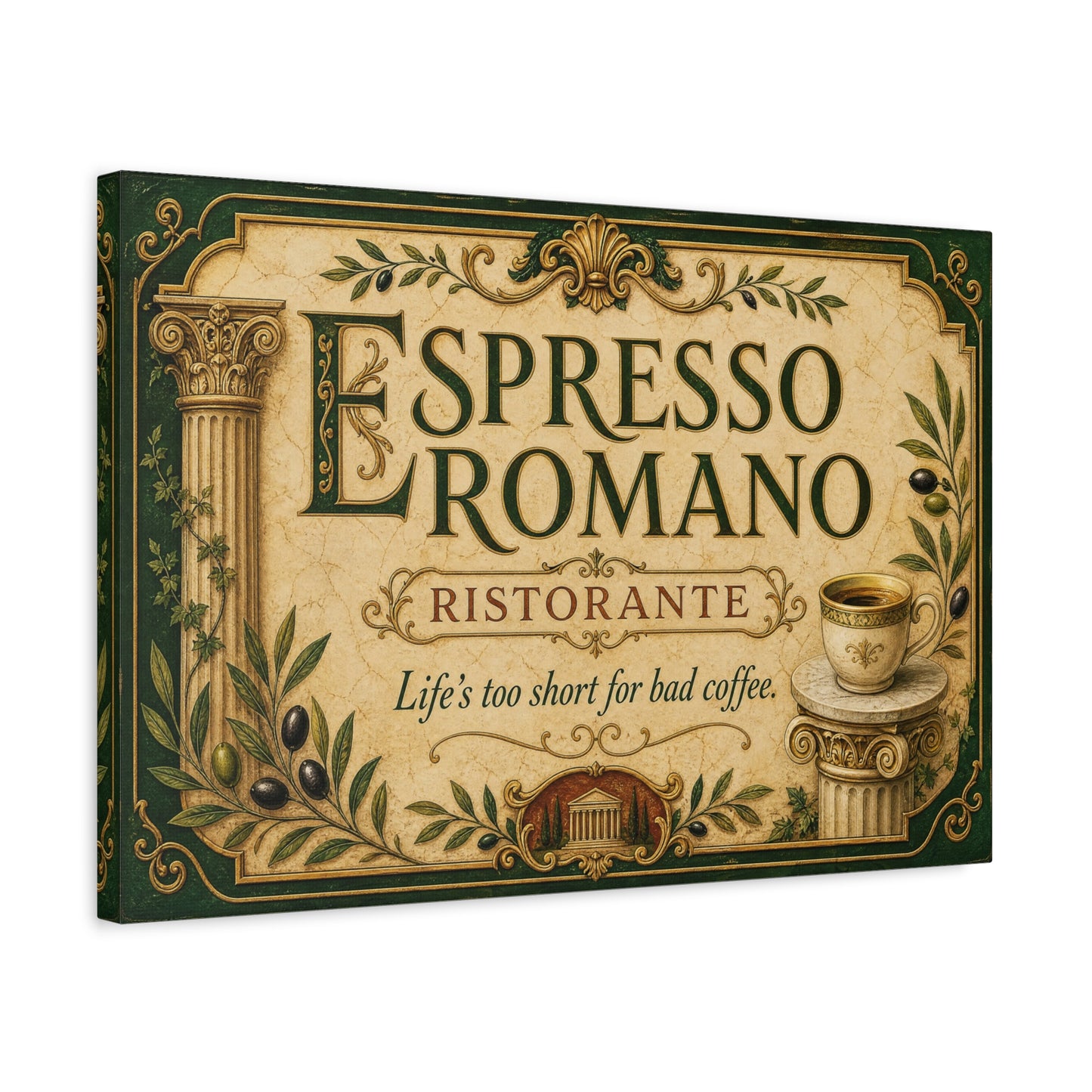 "Espresso Romano" Canvas Wall Art - "Life's Too Short For Bad Coffee." Vintage Italian Cafe Decor, Olive Branches, Roman Columns, Espresso Cup - Coffee Shop Decor - Cafe Wall Art - Ready to Hang