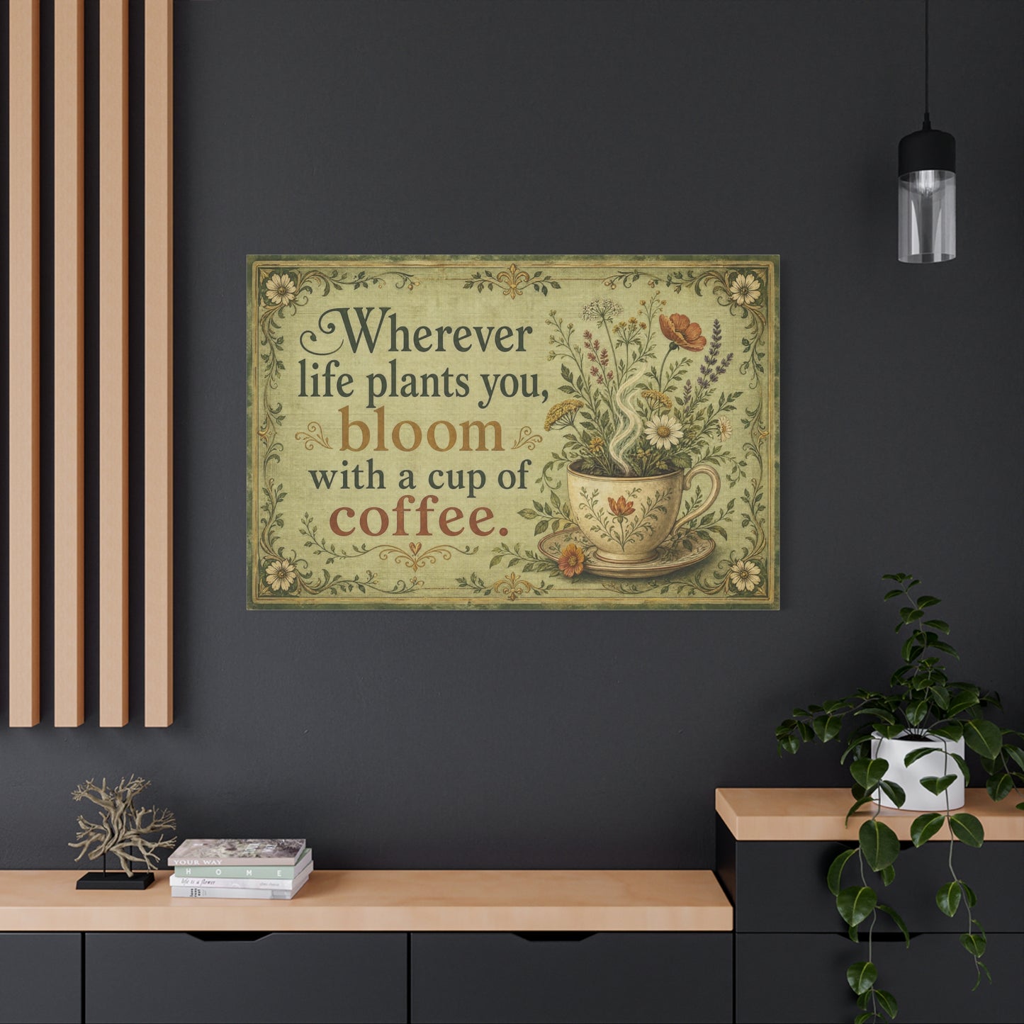 "Wherever Life Plants You, Bloom With A Cup Of Coffee." Canvas Wall Art - Vintage Floral Coffee Quote Print, Farmhouse Decor - Office Wall Art - Bistro Decor - Espresso Bar Sign - Ready to Hang