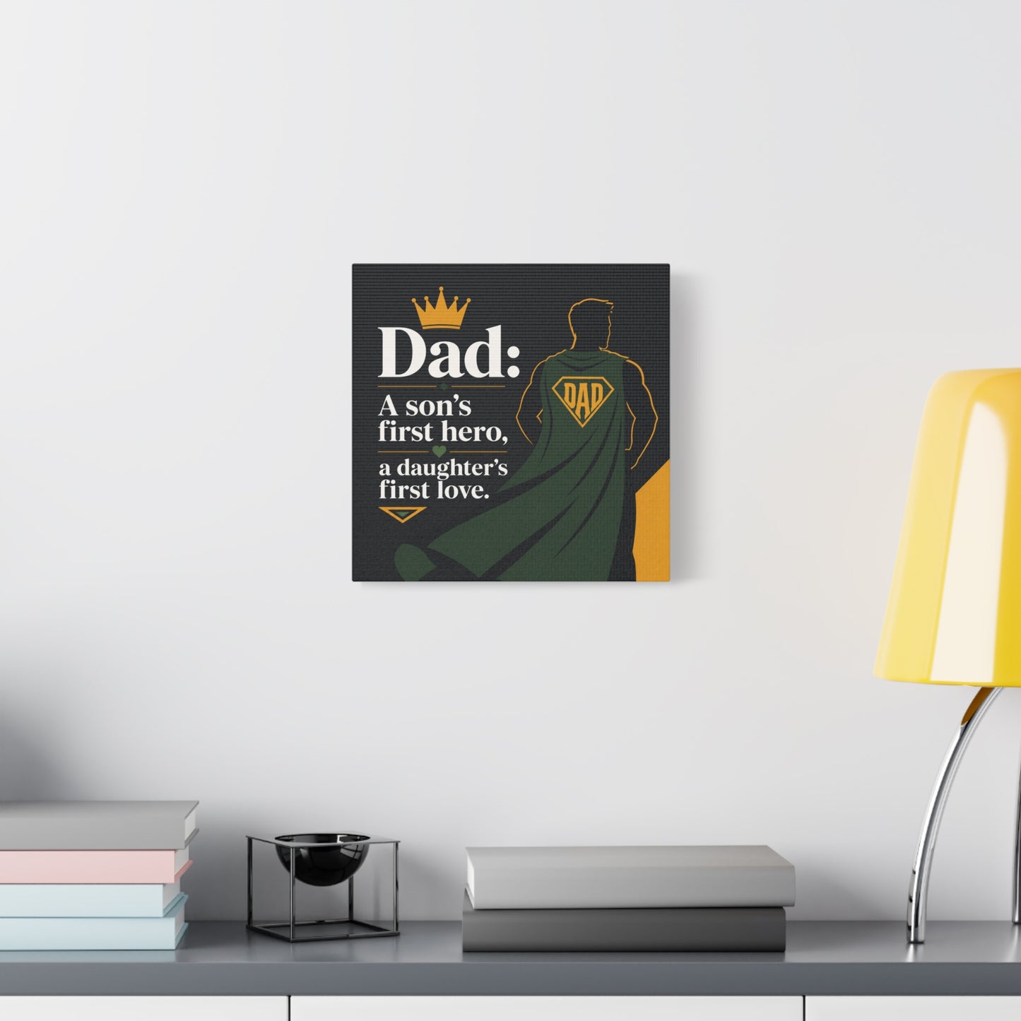 "Dad: A Son's First Hero, A Daughter's First Love." Canvas Wall Art - Superhero Father Quote Print, Black Gold Green Typography, Modern Family Room Decor - Living Room Wall Decor - Ready to Hang