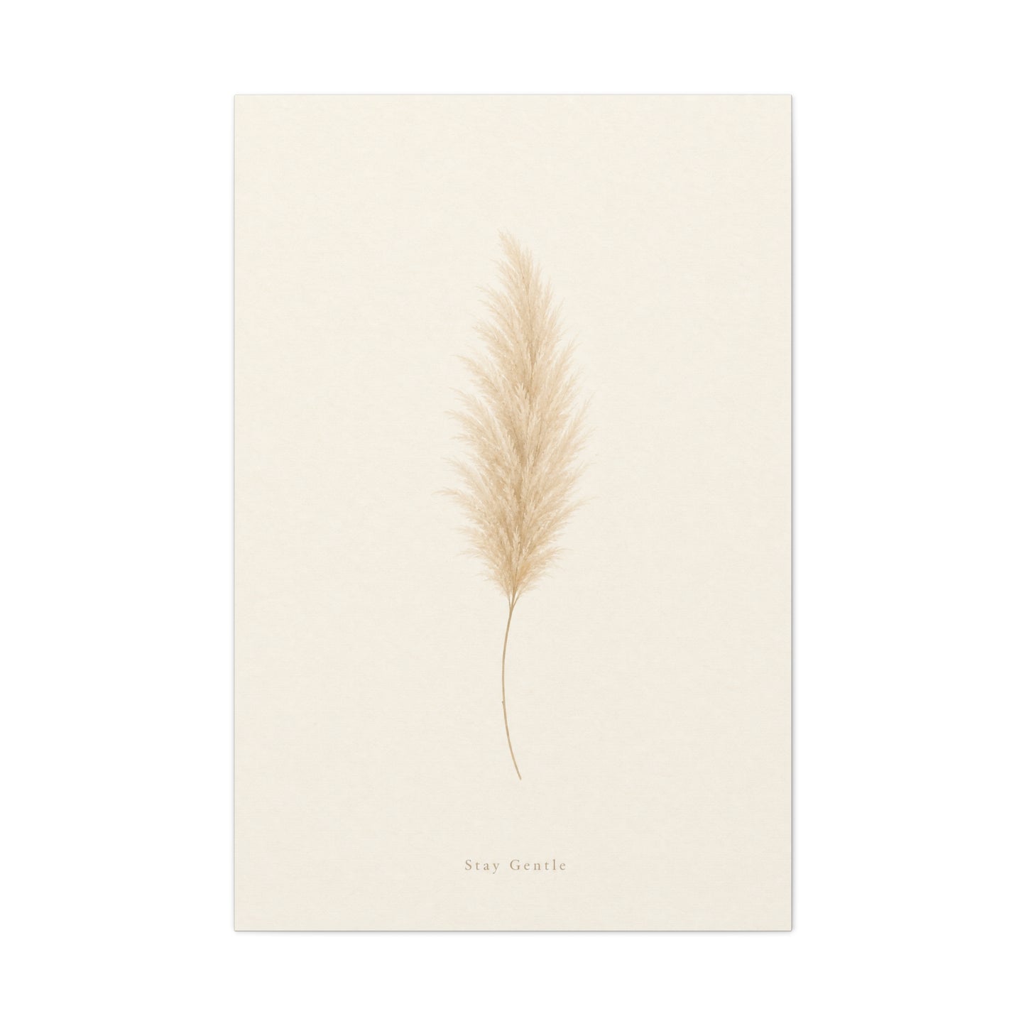 "Stay Gentle" Pampas Grass Canvas Wall Art - Minimalist Botanical Beige Neutral Print - Soft Contemporary Wall Decor - Bedroom Home Decoration, Living Room Accent, Meditation Space - Ready to Hang