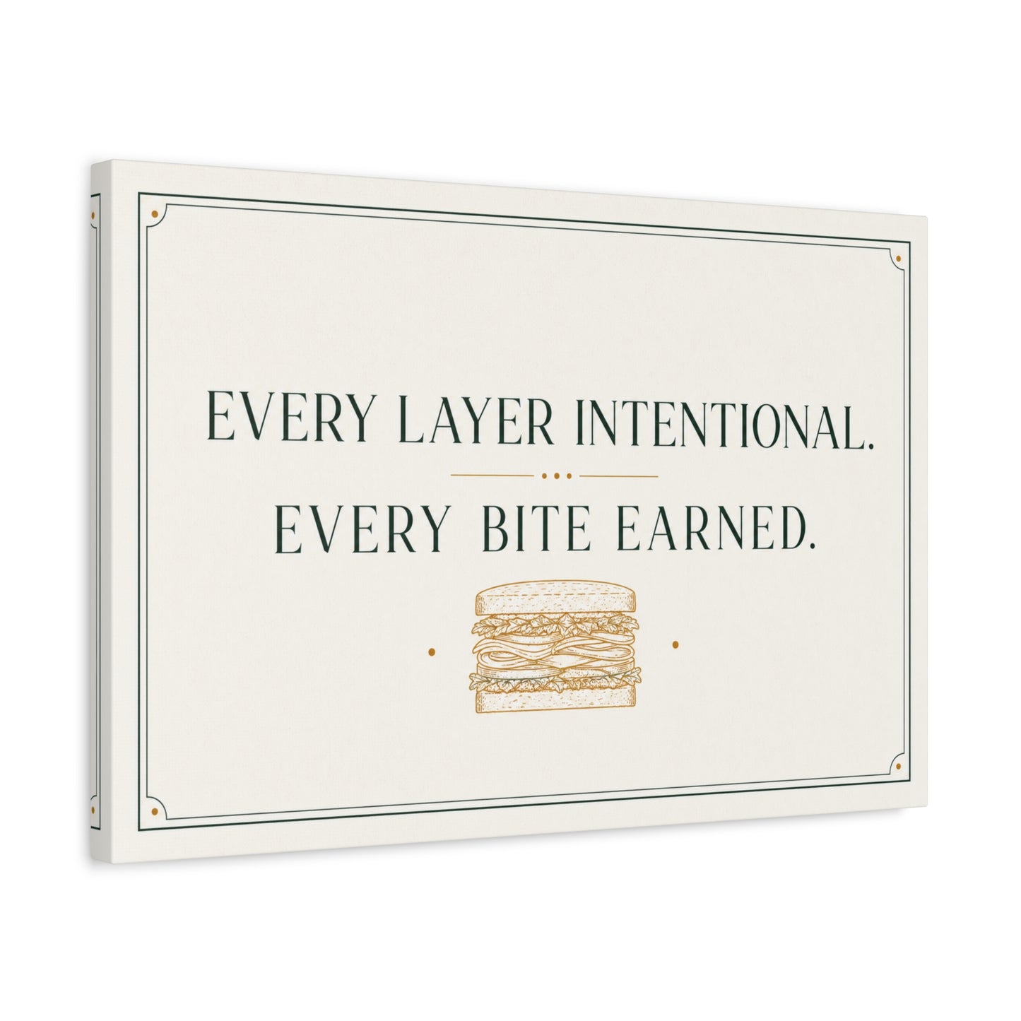 "Every Layer Intentional. Every Bite Earned." Sandwich Canvas Wall Art - Typography Decor, Minimalist Food Quote Print, Modern Decoration - Ready to Hang - Deli Wall Decor - Sandwich Shop Sign