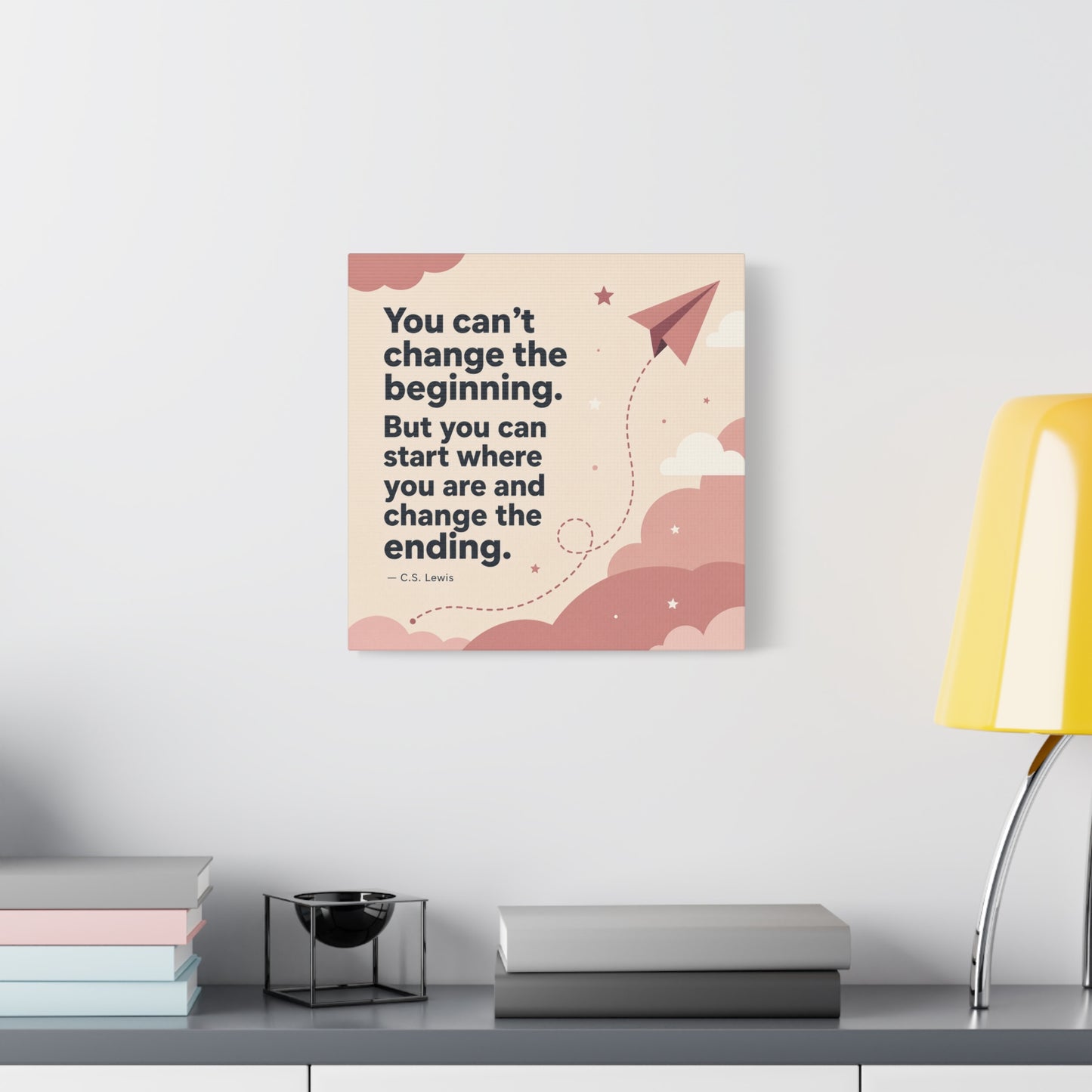 "You Can’t Change The Beginning. But You Can Start Where You Are And Change The Ending." C.S. Lewis Canvas Wall Art - Inspirational Typography Print - Modern Bedroom Home Decoration - Office Wall Art