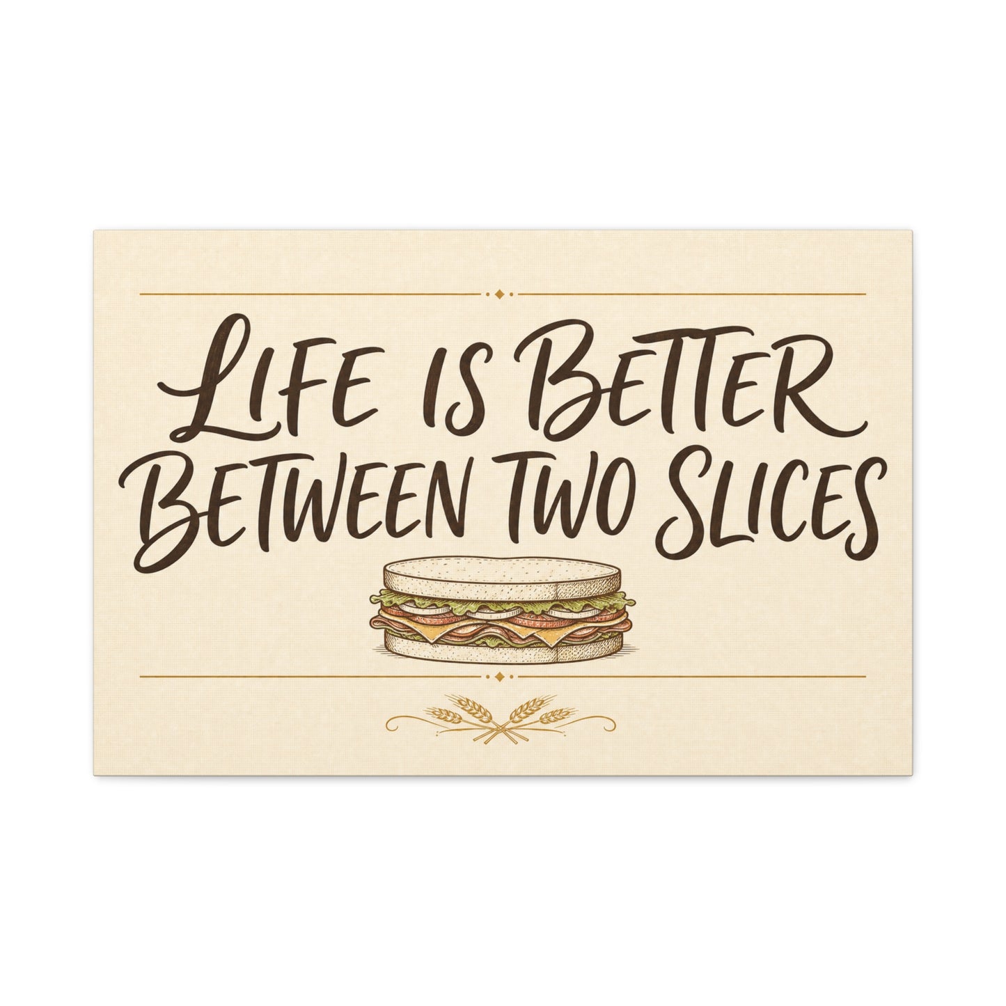 "Life Is Better Between Two Slices" Sandwich Canvas Wall Art - Funny Quote Print, Vintage Farmhouse Style, Beige Food Illustration - Ready to Hang - Ready to Hang - Deli Wall Decor - Diner Decor