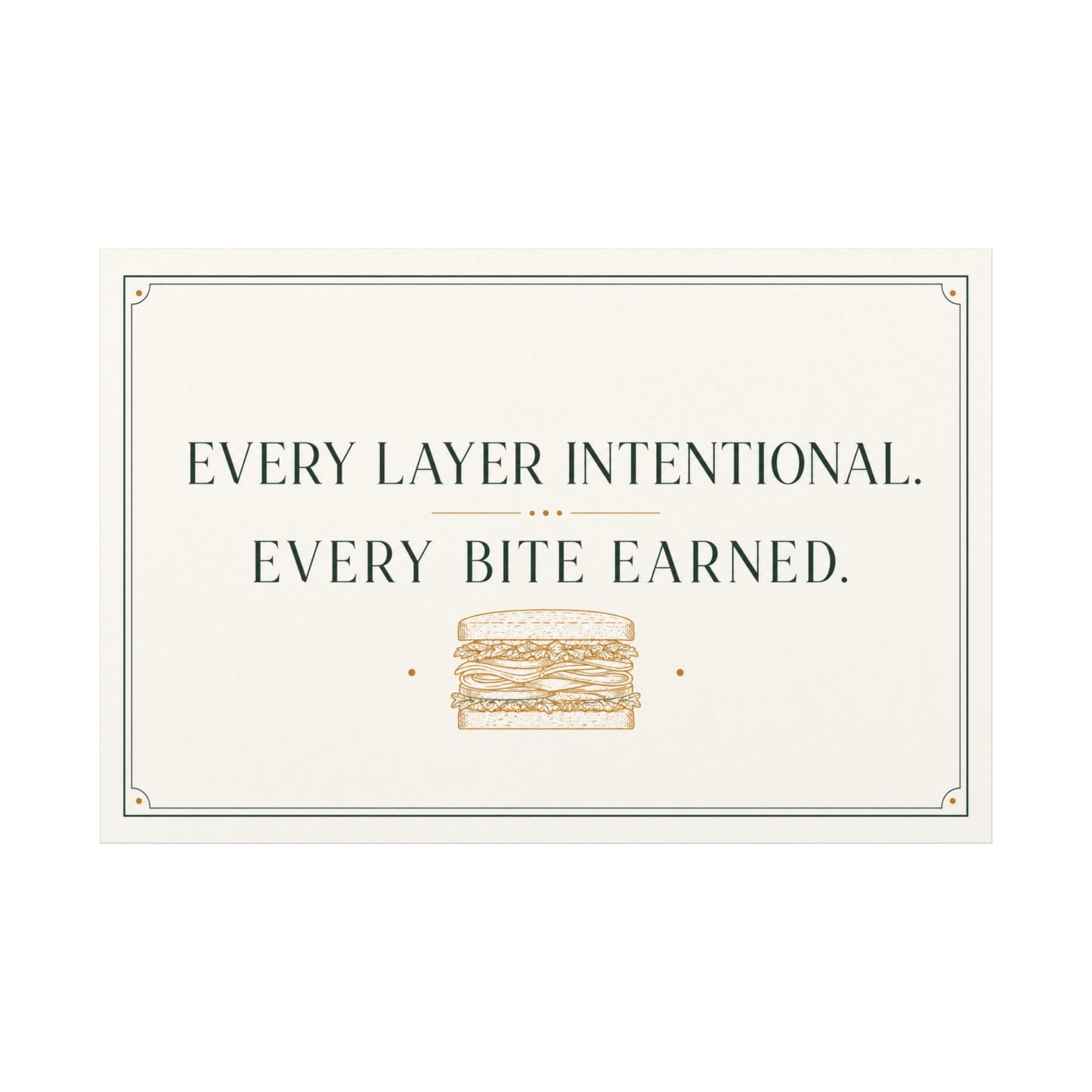 "Every Layer Intentional. Every Bite Earned." Sandwich Canvas Wall Art - Typography Decor, Minimalist Food Quote Print, Modern Decoration - Ready to Hang - Deli Wall Decor - Sandwich Shop Sign