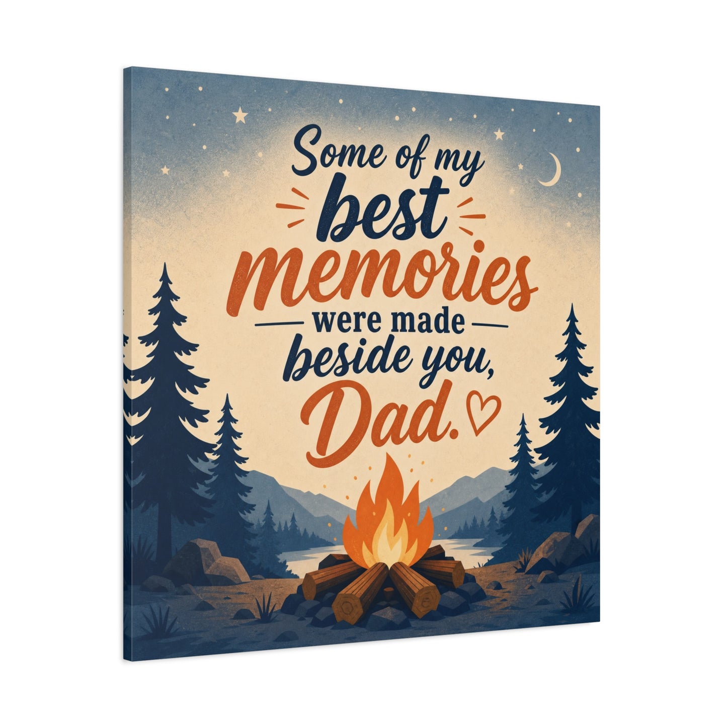 "Some Of My Memories Were Made Beside You, Dad" Canvas Wall Art - Campfire Lake Forest Quote Print - Rustic Cabin Style - Bedroom Home Decoration, Living Room Accent - Living Room Wall Decor