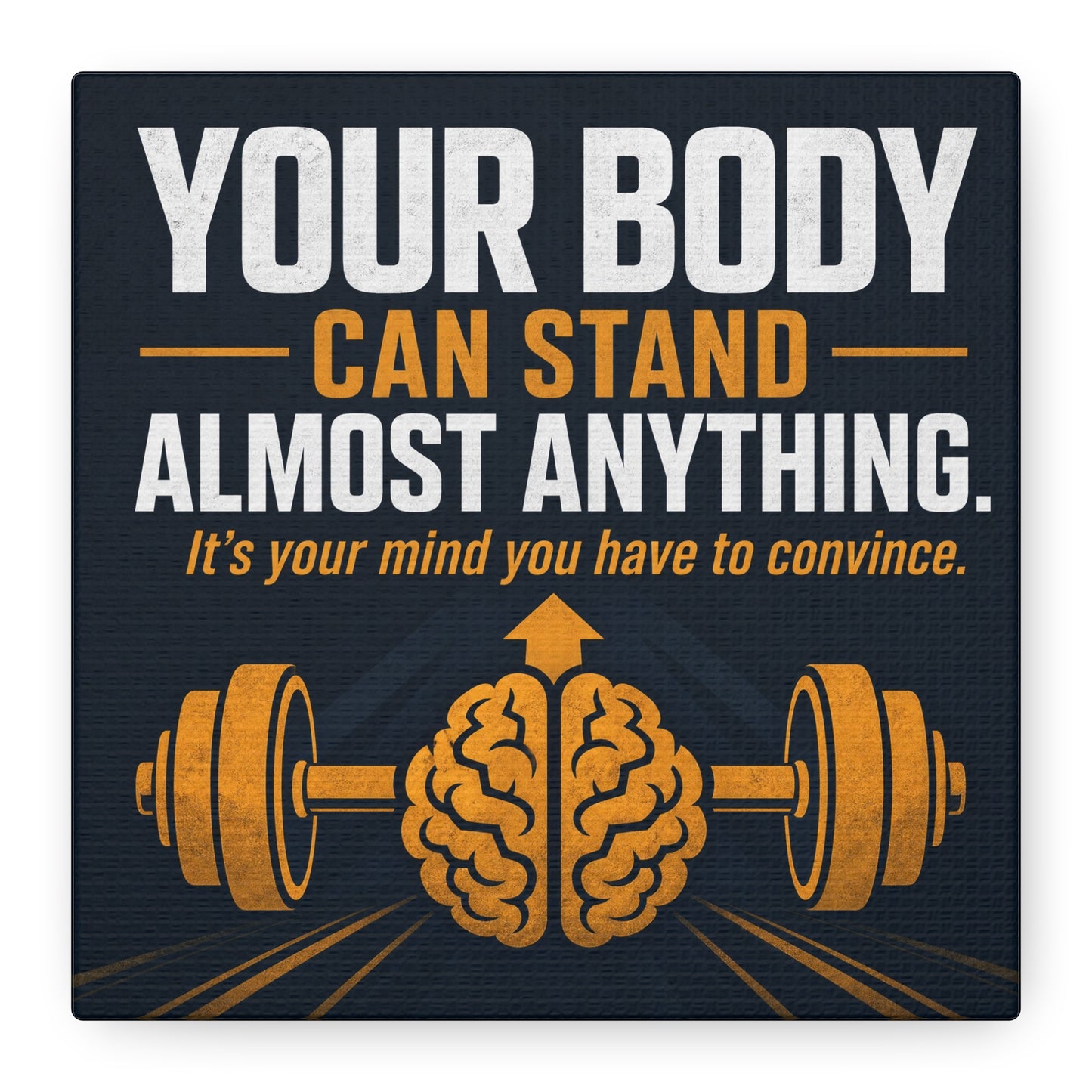"Your Body Can Stand Almost Anything. It's Your Mind You Have To Convince." Motivational Canvas Wall Art - Gym Quote Typography Print, Modern Fitness Decor - Ready to Hang - Gym Wall Decor