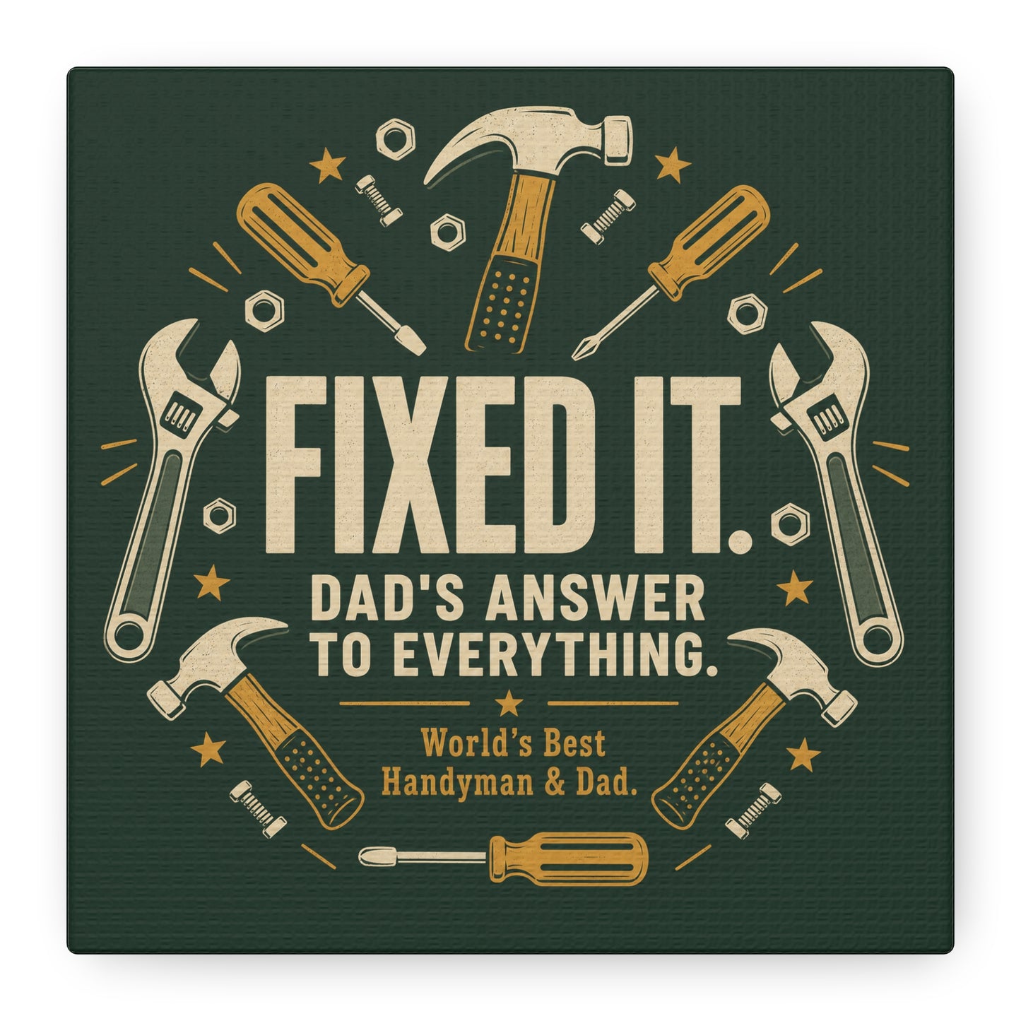 "Fixed It. Dad's Answer To Everything. World's great Handyman & Dad." Canvas Wall Art - Vintage Tool Quote Print, Rustic Workshop Decor, Garage Office Wall Hanging - Ready to Hang - Matte Finish Print