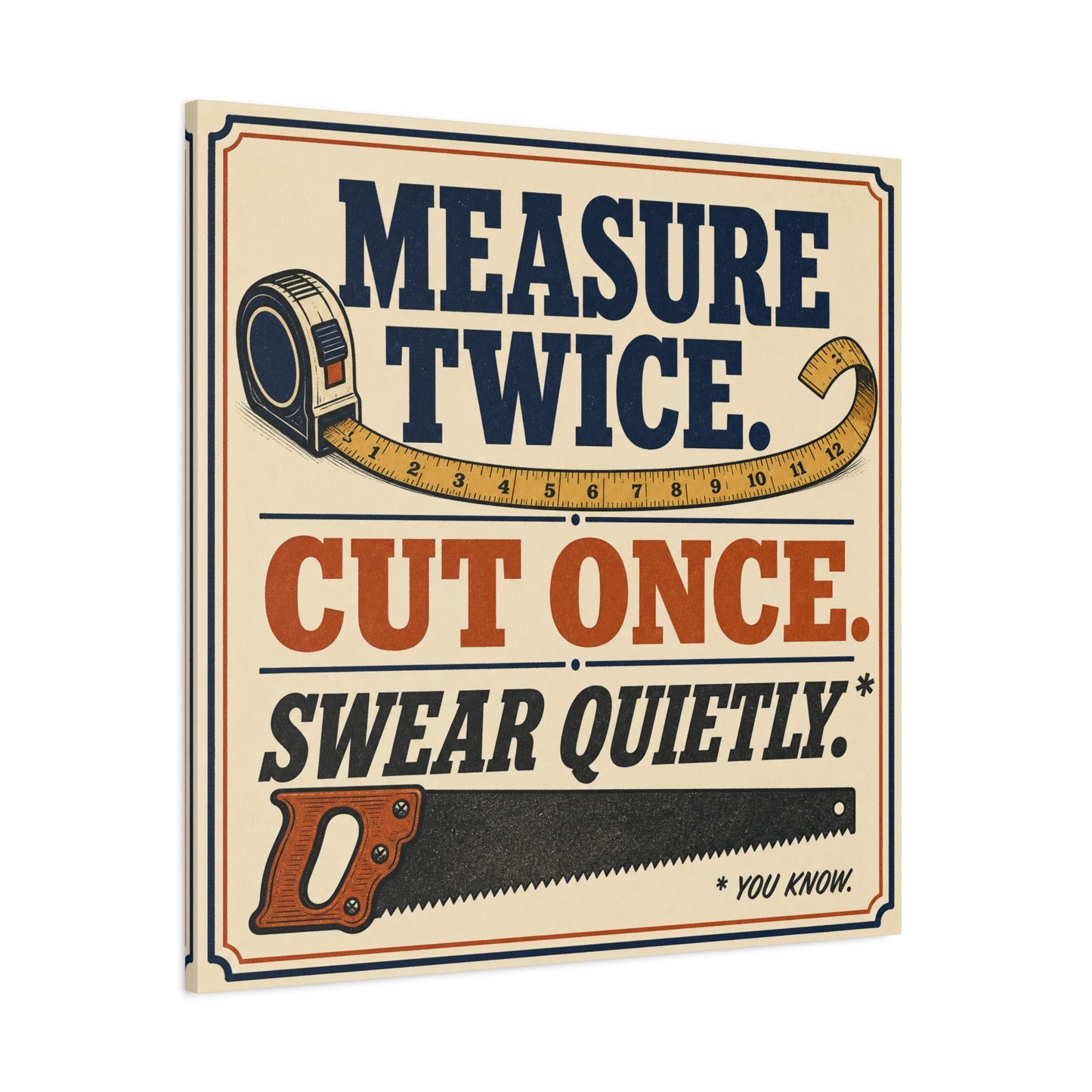 "Measure Twice. Cut Once. Swear Quietly. You Know." Funny Workshop Canvas Wall Art - Vintage Carpenter Quote Print, Rustic Garage Decor, Woodshop Wall Hanging - Bedroom Home Decoration - Ready to Hang
