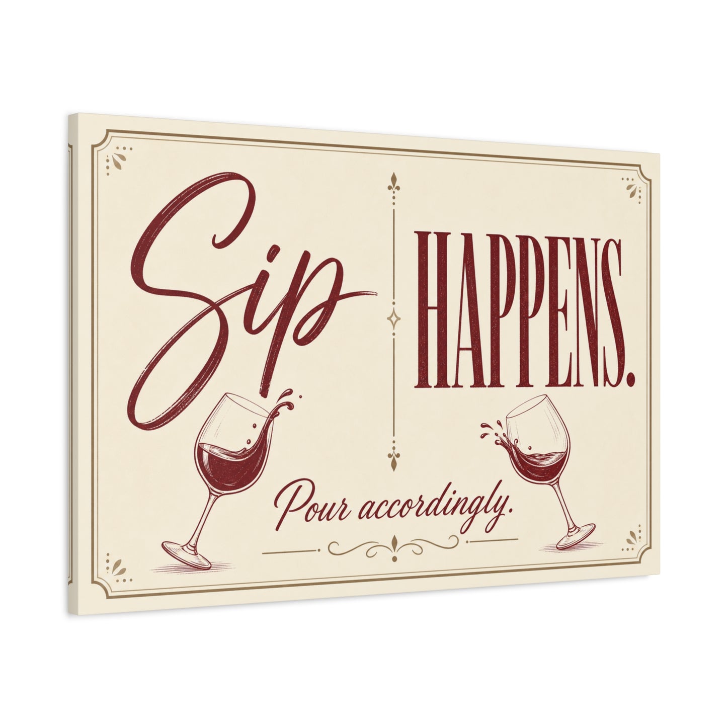 "Sip Happens. Pour Accordingly." Wine Quote Canvas Wall Art - Vintage Typography Bar Decor, Rustic Wall Hanging - Modern Farmhouse Style - Cocktail Lounge Decor - Speakeasy Style Sign - Ready to Hang