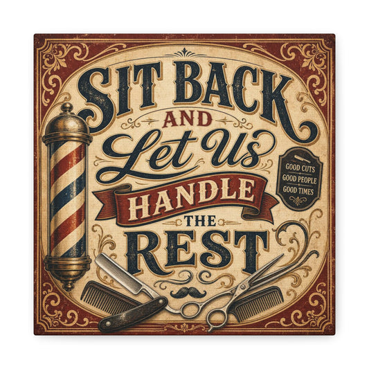 "Sit Back And Let Us Handle The Rest" Barber Shop Canvas Wall Art - Vintage Typography, Barbershop Pole, Razor And Scissors - Rustic Traditional Style - Salon Wall Art, Lobby Decor - Ready to Hang