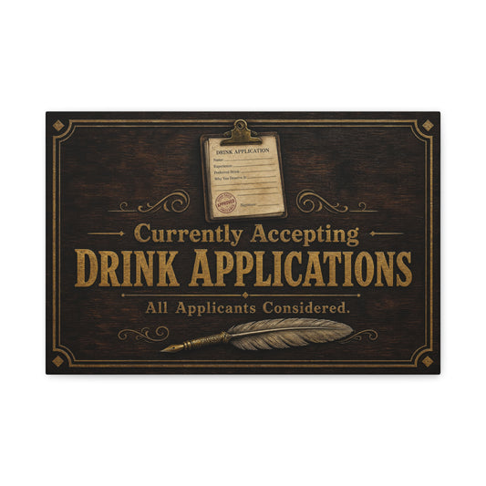 "Currently Accepting Drink Applications" Funny Canvas Wall Art - Vintage Bar Sign Quote, Rustic Brown Typography Decor - Humorous Pub Wall Hanging - Cocktail Lounge Decor - Speakeasy Style Sign