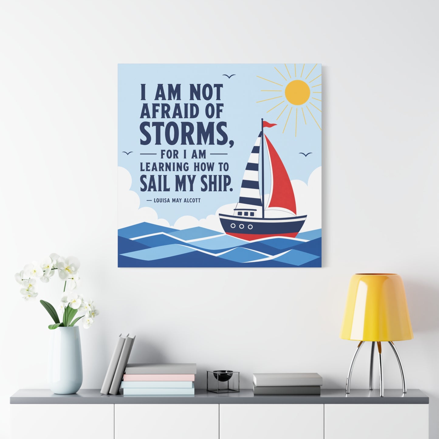 "I Am Not Afraid Of Storms, For I Am Learning How To Sail My Ship" Canvas Wall Art - Nautical Quote Sailboat Print, Coastal Typography Decor - Living Room Wall Decor - Bedroom Home Decoration