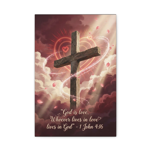 "God Is Love, Whoever Lives In Love Lives In God" Cross Canvas Wall Art - 1 John 4:16 Scripture Print, Romantic Christian Decor, Traditional Bedroom Wall Decor - Bedroom Home Decoration