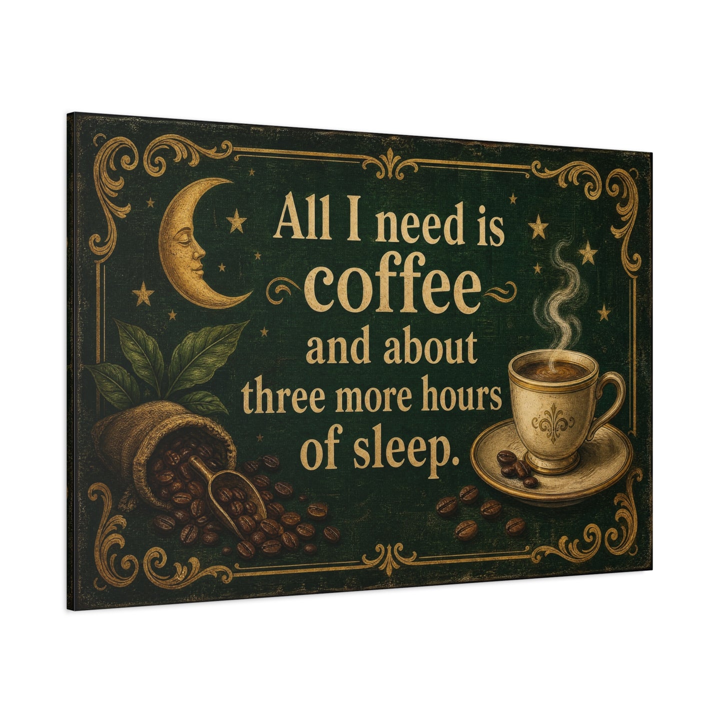 "All I Need Is Coffee And About Three More Hours Of Sleep" Canvas Wall Art - Vintage Coffee Quote Print, Celestial Moon Decor, Rustic Cafe Style - Ready to Hang - Cafe Wall Art - Bistro Decor