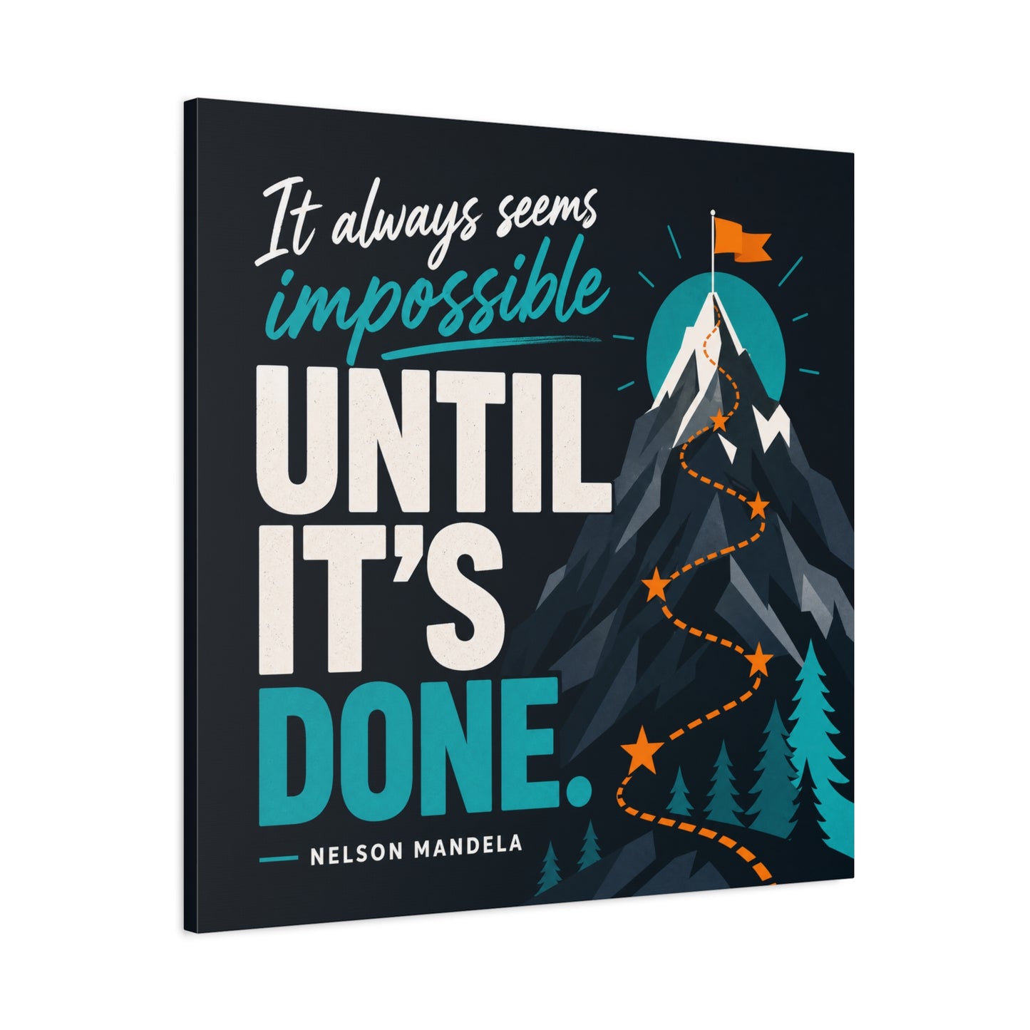 "It Always Seems Impossible Until It's Done" Motivational Canvas Wall Art - Mountain Quote Print, Teal And Orange Typography Decor - Modern Inspirational Living Room Office Wall Decor - Ready to Hang