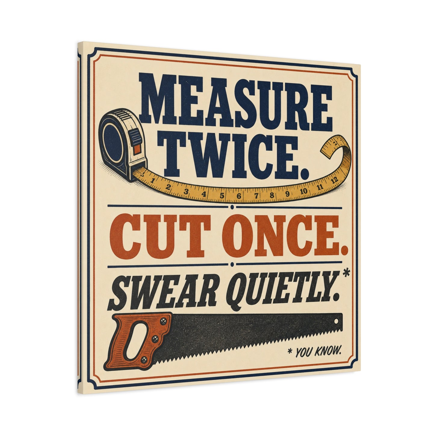 "Measure Twice. Cut Once. Swear Quietly. You Know." Funny Workshop Canvas Wall Art - Vintage Carpenter Quote Print, Rustic Garage Decor, Woodshop Wall Hanging - Bedroom Home Decoration - Ready to Hang