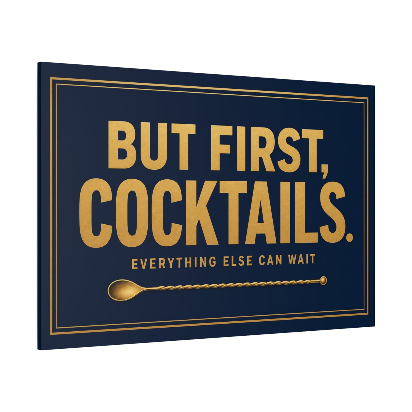 "But First, Cocktails. Everything Else Can Wait" Canvas Wall Art - Navy And Gold Typography Bar Decor - Modern Cocktail Lounge Print - Ready to Hang