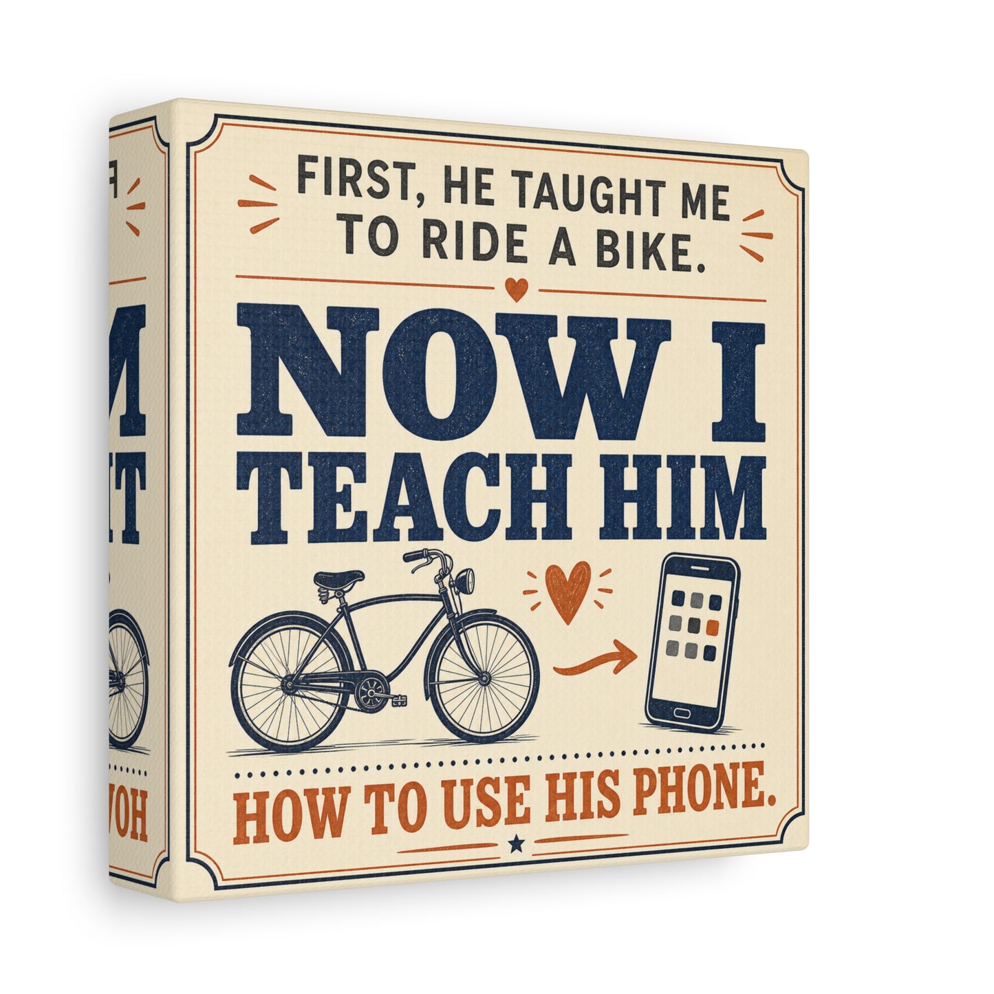 "First, He Taught Me To Ride A Bike. Now I Teach Him How To Use His Phone." Quote Canvas Wall Art - Vintage Father Son Humor Print - Rustic Typography Decor For Living Room, Office - Office Wall Art