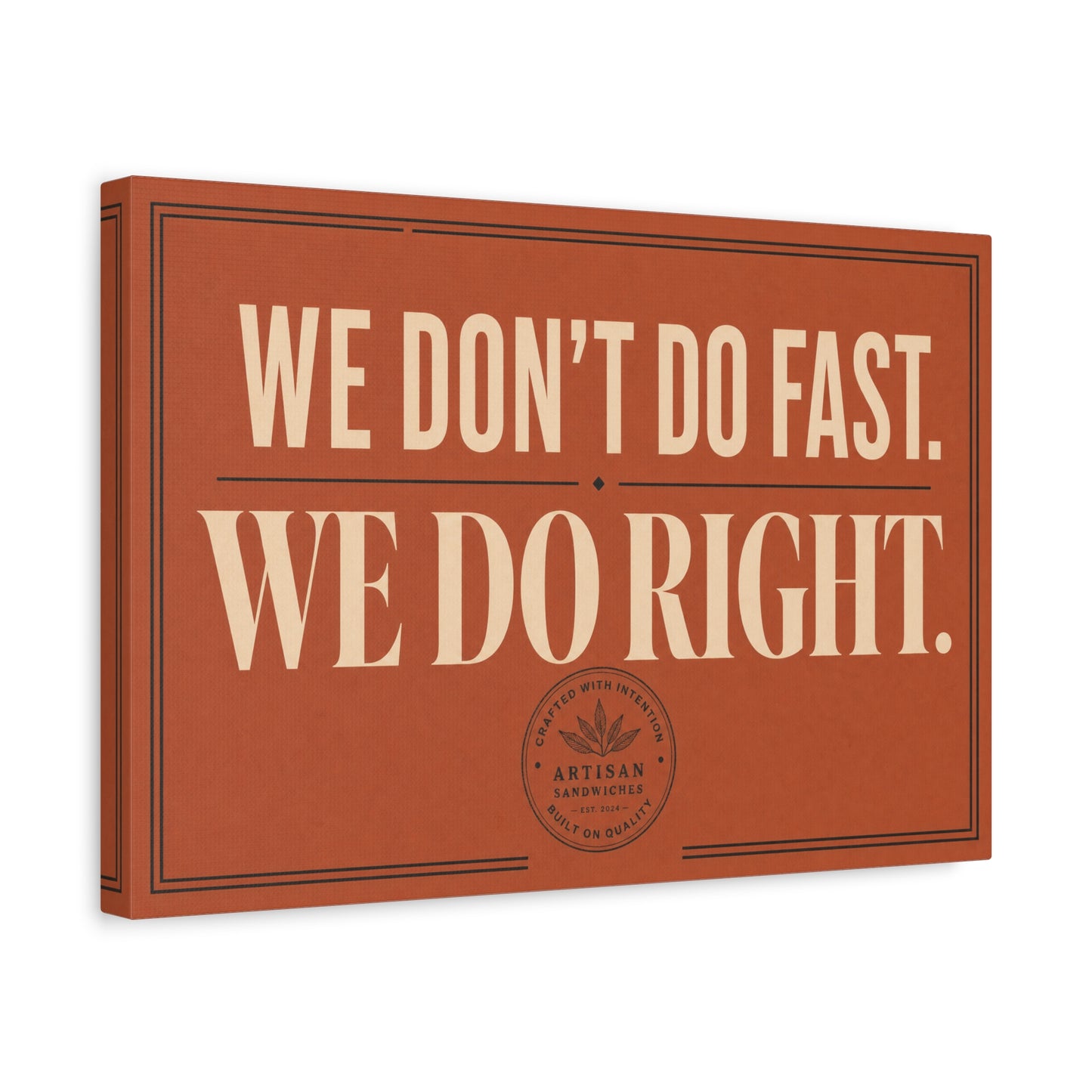"We Don't Do Fast. We Do Right." Typography Canvas Wall Art - Vintage Restaurant Quote Decor, Rustic Wall Hanging, Artisan Sandwich Sign Style - Ready to Hang - Sandwich Shop Sign - Diner Decor