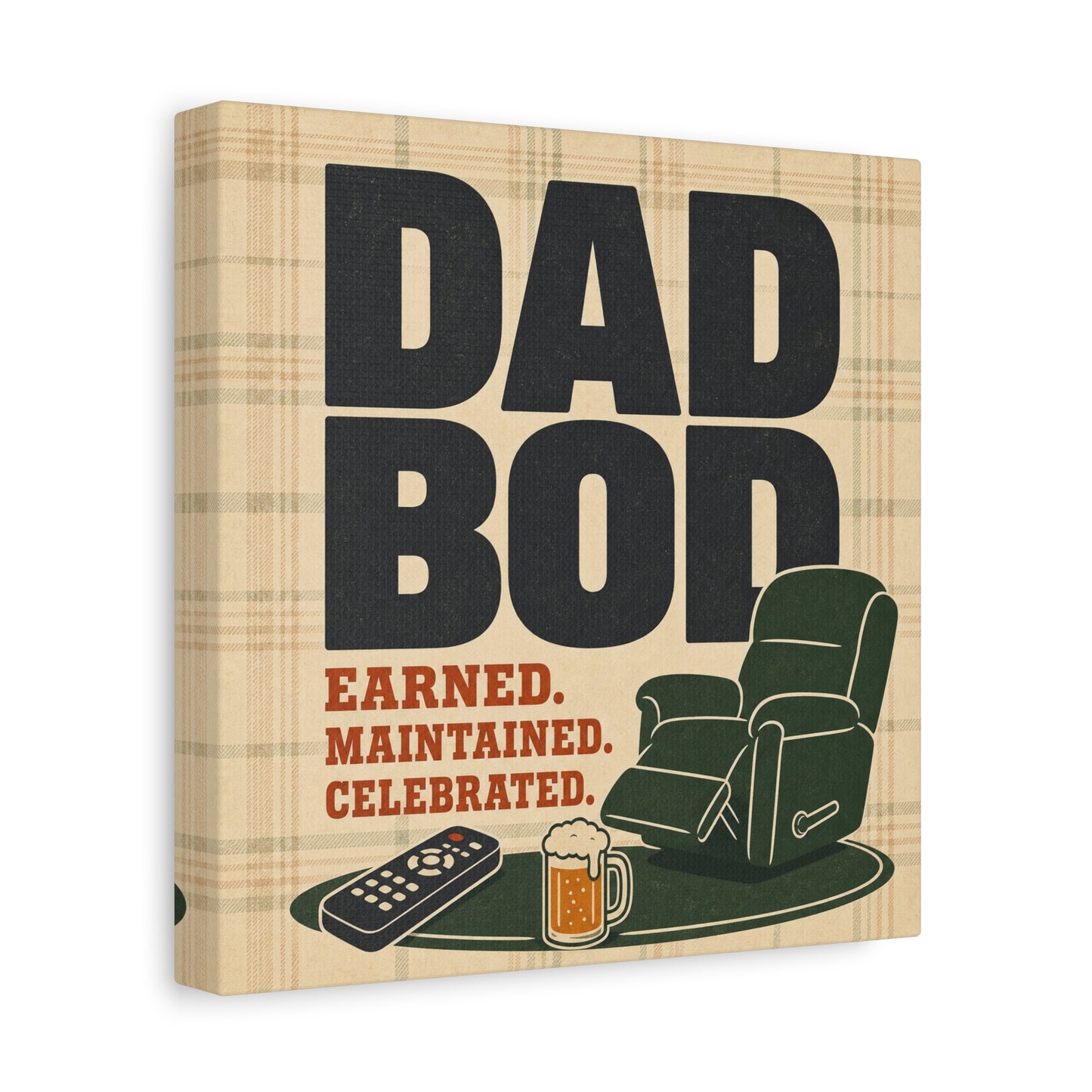 "Dad Bod Earned. Maintained. Celebrated." Typography Canvas Wall Art - Plaid Recliner Beer Remote Design - Rustic Farmhouse Style - Living Room Wall Decor, Man Cave Home Decoration - Ready to Hang
