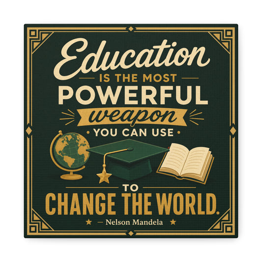 "Education Is The Most Powerful Weapon You Can Use To Change The World." Canvas Wall Art - Nelson Mandela Quote, Teacher Classroom Poster, Study Room Decoration - Office Wall Art - Ready to Hang