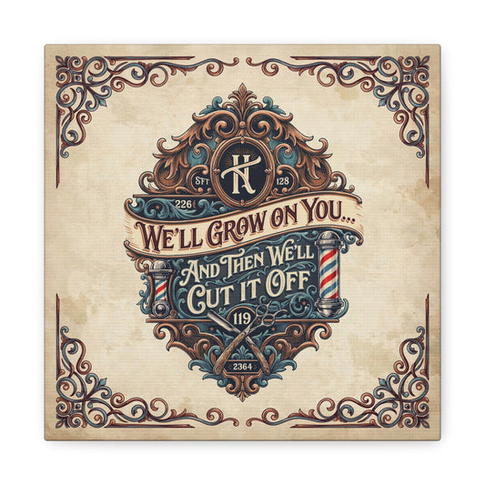 "We'll Grow On You... And Then We'll Cut It Off" Barber Canvas Wall Art - Vintage Typography Barbershop Sign, Ornate Razor Pole Illustration - Rustic Salon Wall Decor, Workspace Accent - Ready to Hang