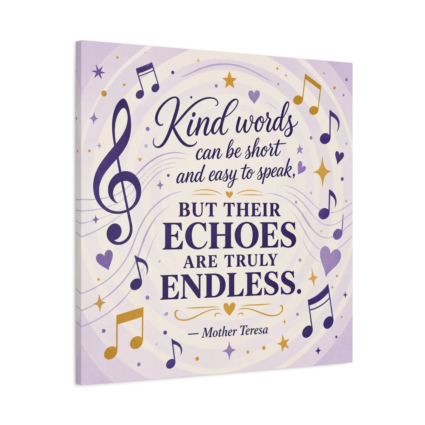 "Kind Words Can Be Short And Easy To Speak, But Their Echoes Are Truly Endless." Canvas Wall Art - Musical Quote Print, Lavender Gold Typography Decor - Bedroom Classroom Wall Hanging - Ready to Hang