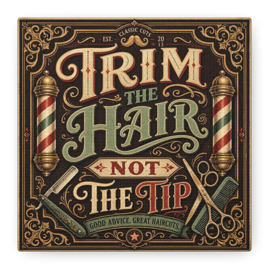 "Trim The Hair Not The Tip" Barber Shop Canvas Wall Art - Vintage Typography Salon Decor, Classic Cuts Sign, Rustic Barbershop Illustration, Workspace Wall Decor, Lobby Accent - Gallery Wrapped Canvas