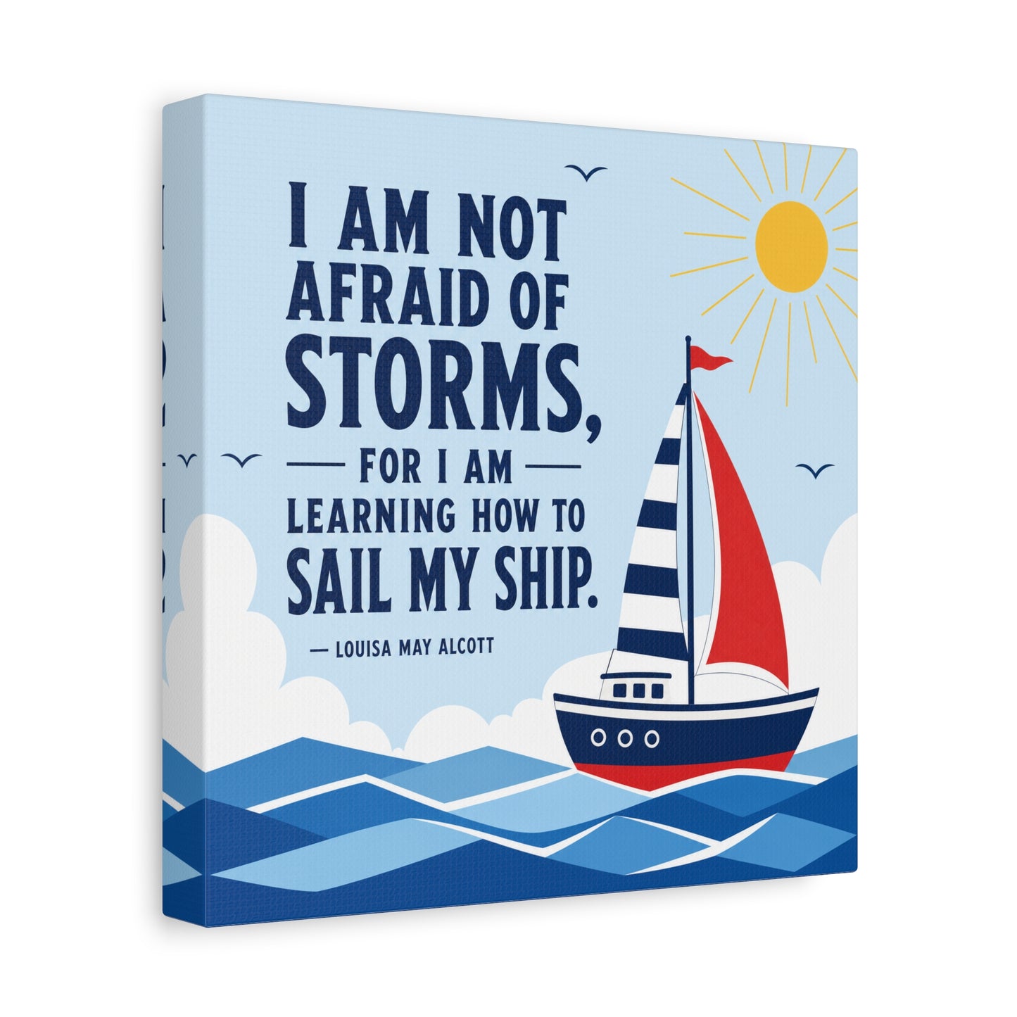 "I Am Not Afraid Of Storms, For I Am Learning How To Sail My Ship" Canvas Wall Art - Nautical Quote Sailboat Print, Coastal Typography Decor - Living Room Wall Decor - Bedroom Home Decoration