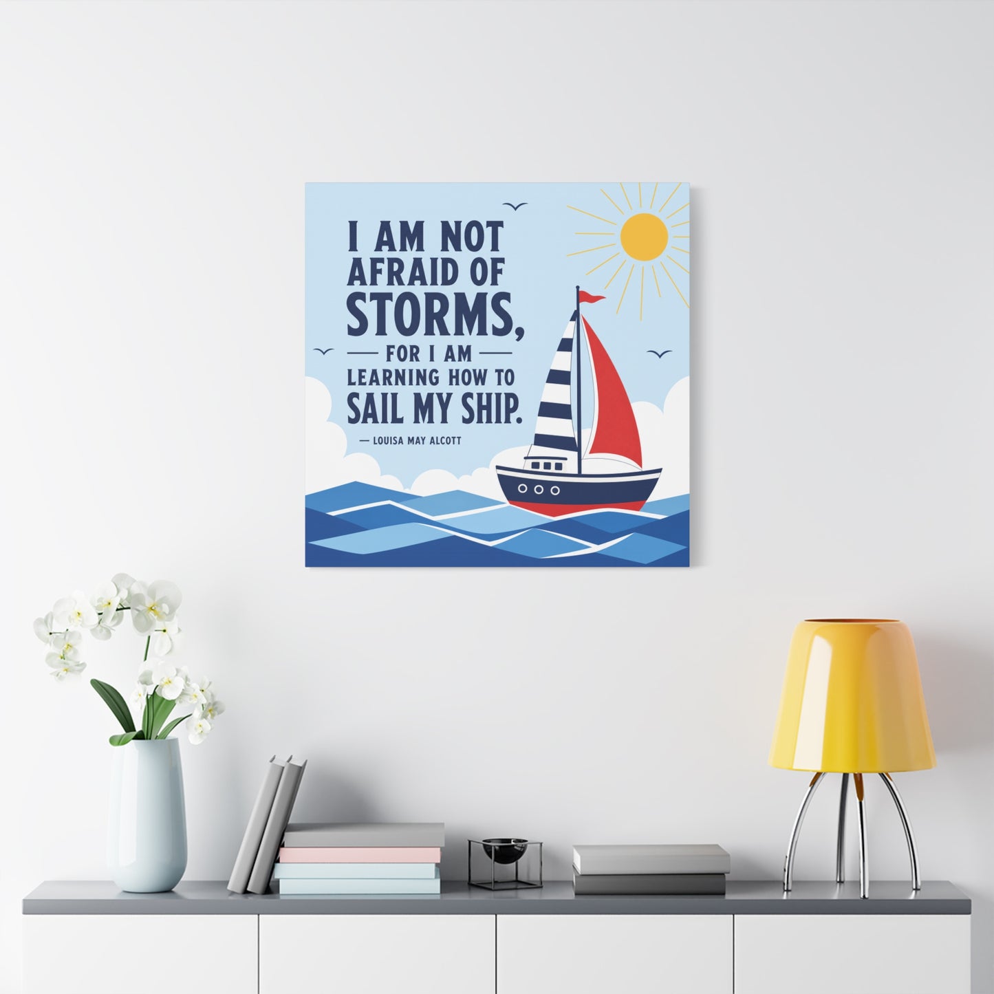 "I Am Not Afraid Of Storms, For I Am Learning How To Sail My Ship" Canvas Wall Art - Nautical Quote Sailboat Print, Coastal Typography Decor - Living Room Wall Decor - Bedroom Home Decoration