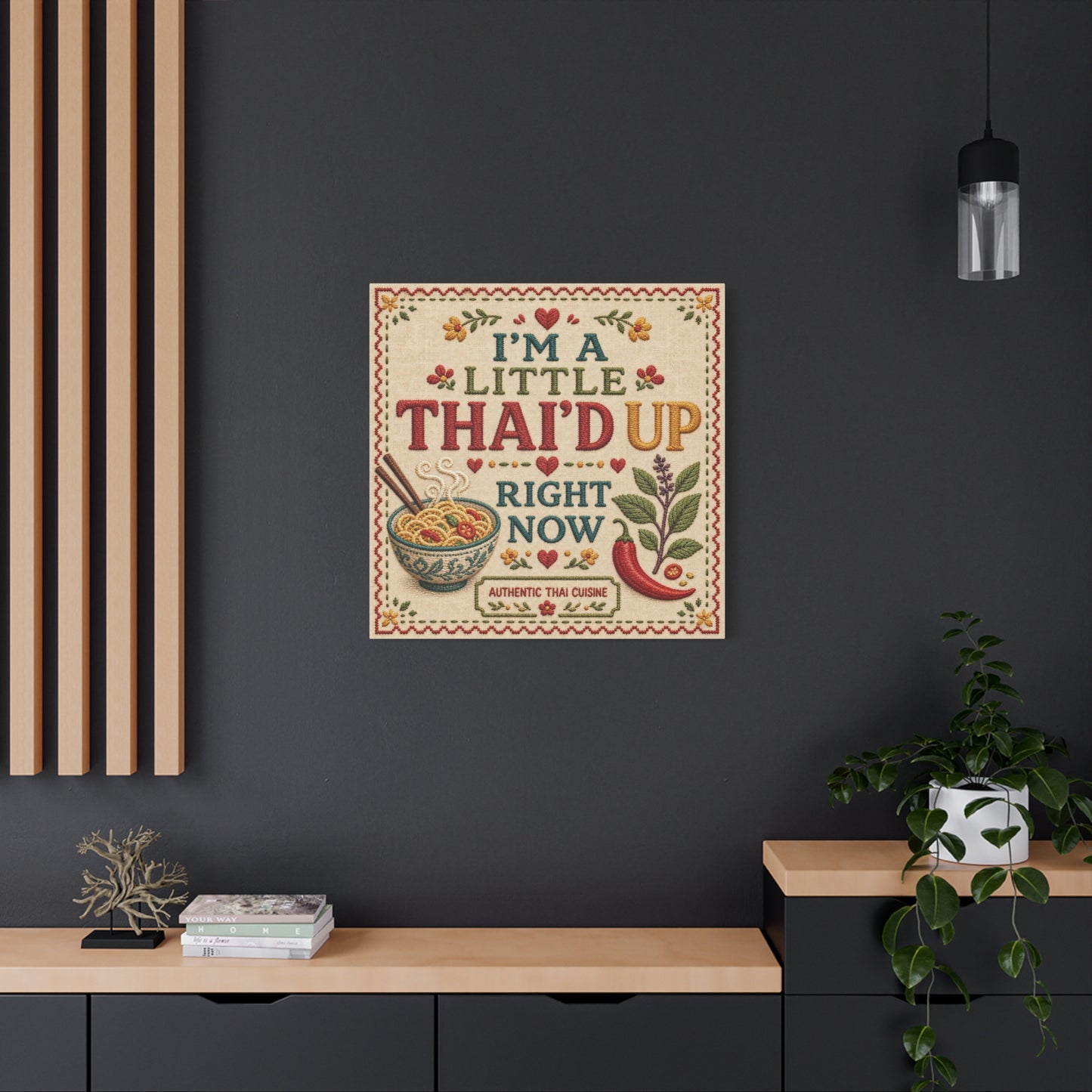 "I'M A LITTLE THAI'D UP RIGHT NOW" Canvas Wall Art - Embroidered Thai Cuisine Quote, Noodle Bowl And Chili Pepper Illustration - Vintage Kitchen Decor, Cafe Wall Decor, Typography Print