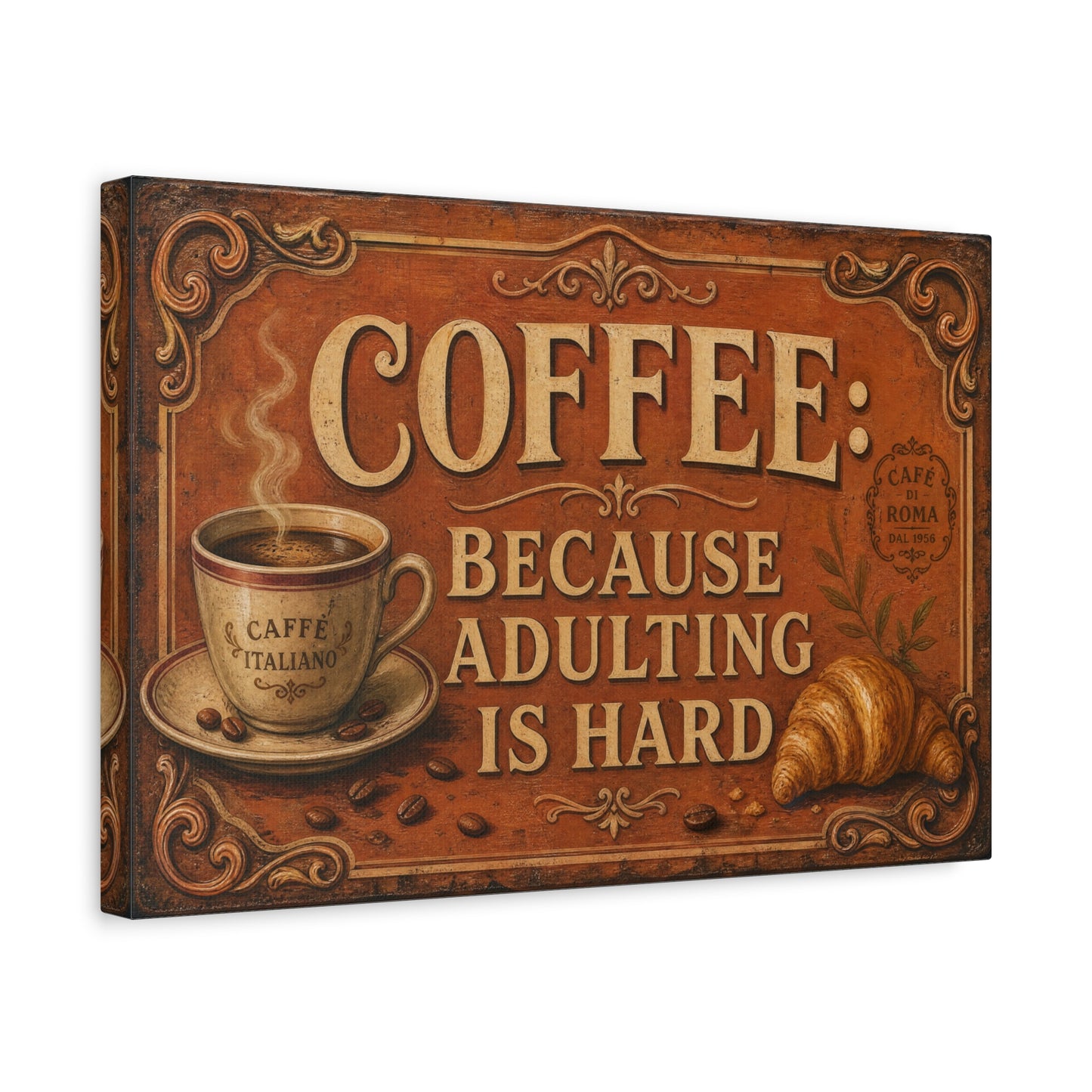 "Coffee Because Adulting Is Hard" Funny Canvas Wall Art - Vintage Cafe Cup, Croissant, Rustic Typography Print - Farmhouse Decor, Cafe Wall Accent - Coffee Shop Decor - Espresso Bar Sign