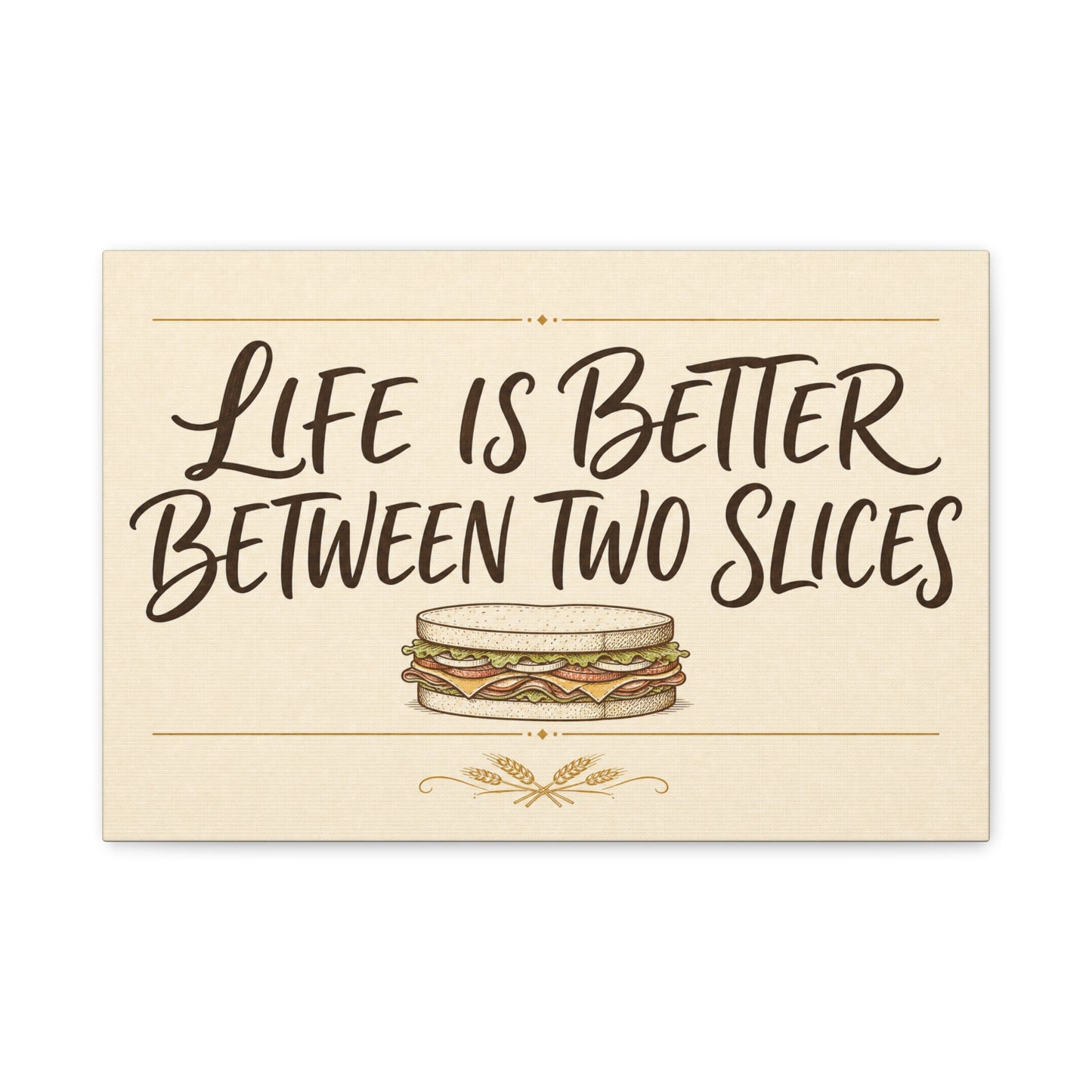 "Life Is Better Between Two Slices" Sandwich Canvas Wall Art - Funny Quote Print, Vintage Farmhouse Style, Beige Food Illustration - Ready to Hang - Ready to Hang - Deli Wall Decor - Diner Decor
