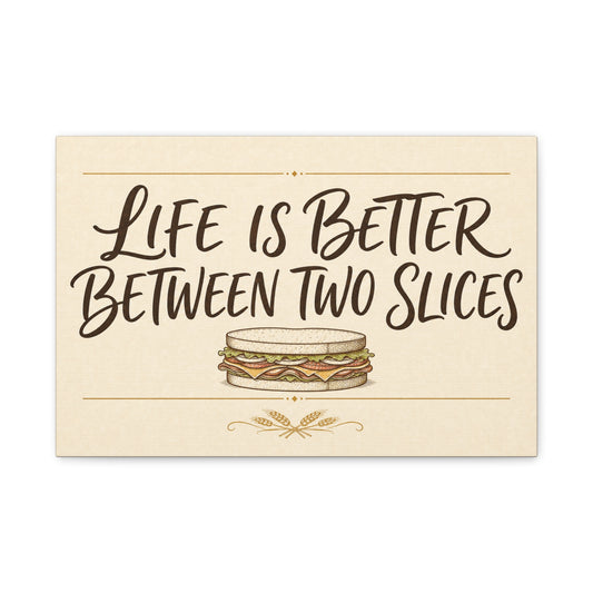 "Life Is Better Between Two Slices" Sandwich Canvas Wall Art - Funny Quote Print, Vintage Farmhouse Style, Beige Food Illustration - Ready to Hang - Ready to Hang - Deli Wall Decor - Diner Decor