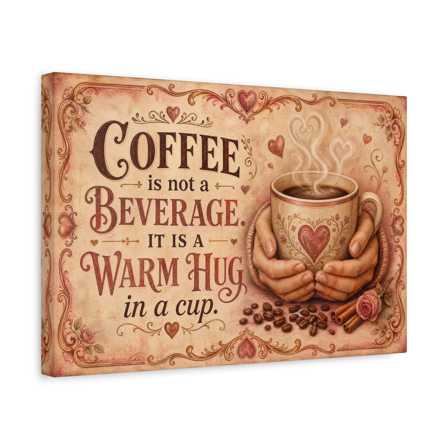 "Coffee Is Not A Beverage, It Is A Warm Hug In A Cup" Canvas Wall Art - Vintage Quote Print, Romantic Cottage Style, Farmhouse Decor, Cafe Wall Accent - Coffee Shop Decor - Espresso Bar Sign