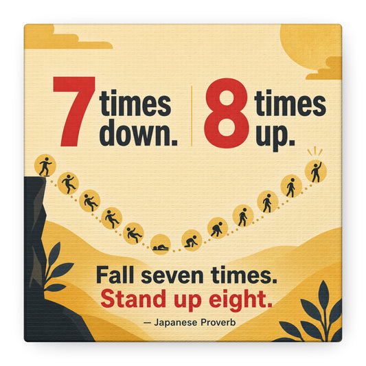 "Fall Seven Times. Stand Up Eight." Inspirational Canvas Wall Art - Japanese Proverb Quote Print, Minimalist Typography Decor, Modern Bedroom Home Decoration - Ready to Hang - Living Room Wall Decor