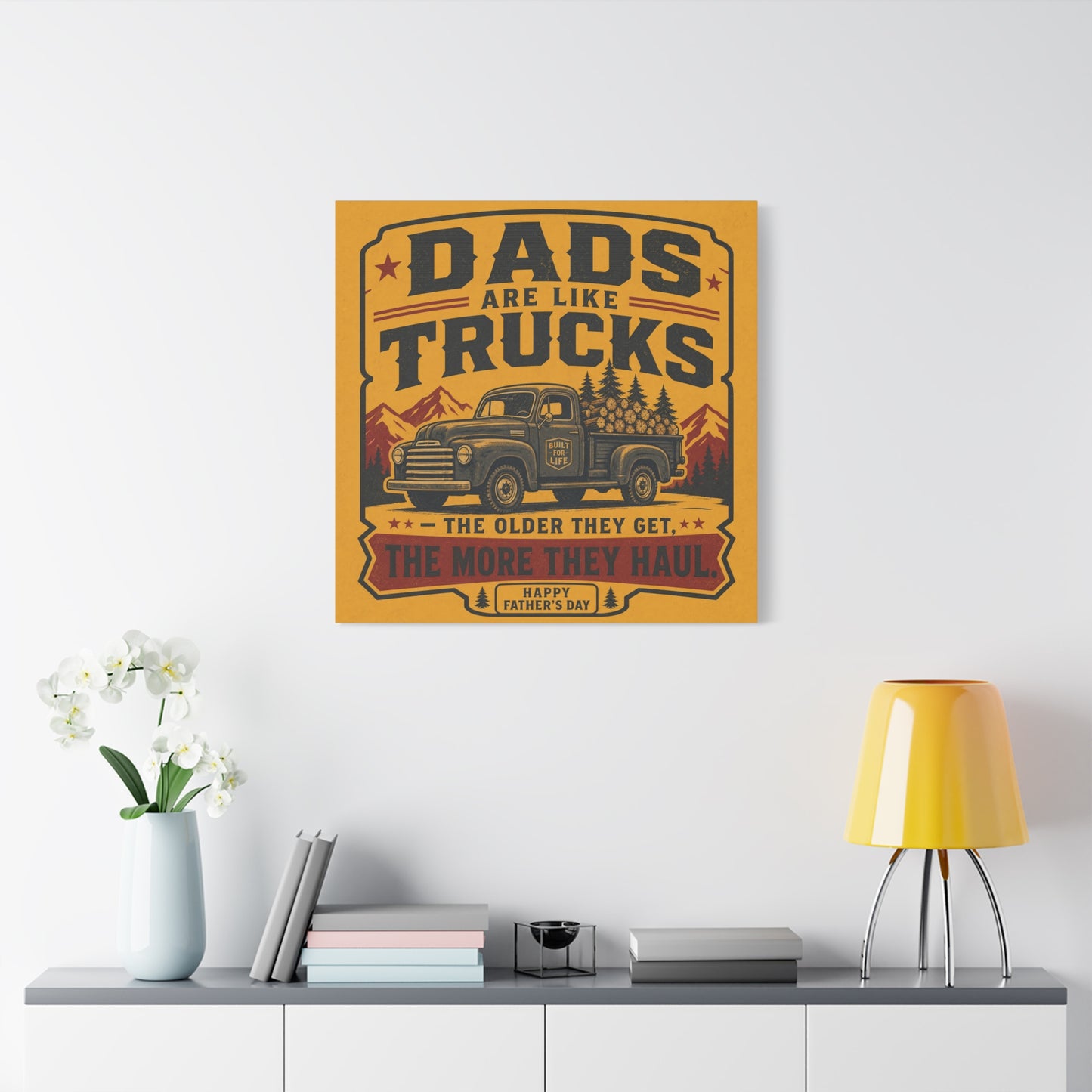 "Dads Are Like Trucks, The Older They Get, The More They Haul" - Vintage Pickup Typography Print - Rustic Farmhouse Decor For Living Room, Office - Office Wall Art - Living Room Wall Decor