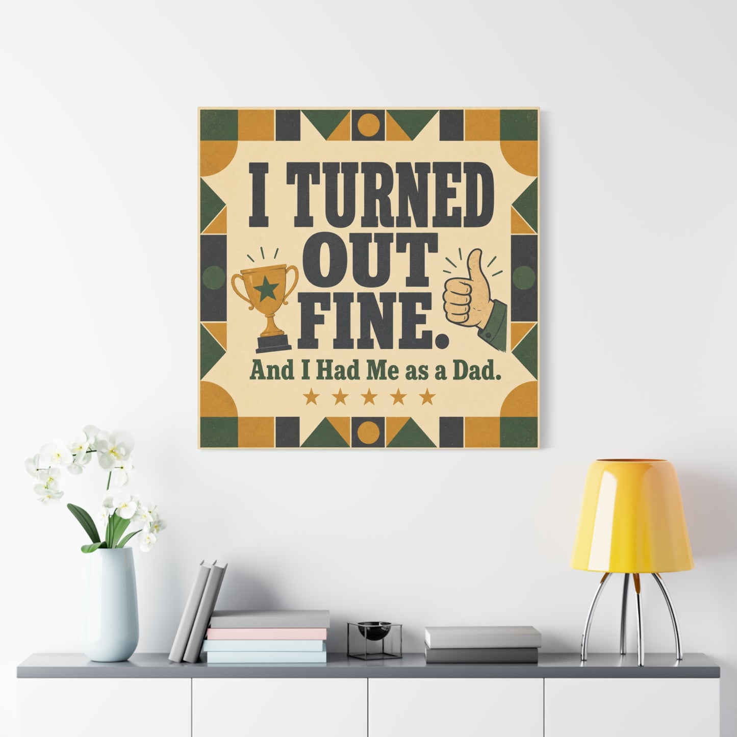 "I Turned Out Fine. And I Had Me As a Dad." Funny Dad Canvas Wall Art - Retro Typography Trophy Thumbs Up Design - Vintage Style Quote Print - Office Wall Art - Bedroom Home Decoration - Ready to Hang