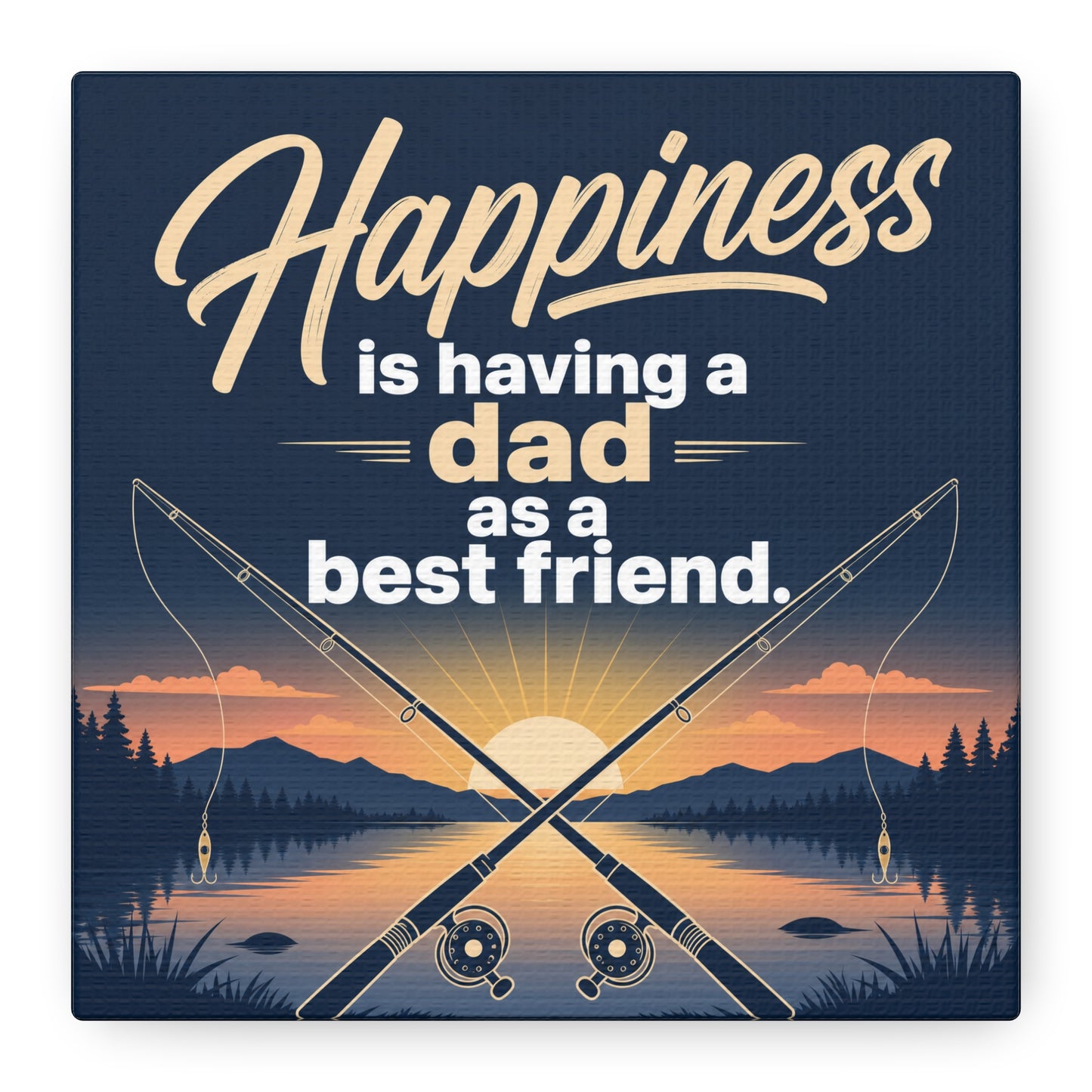 "Happiness Is Having A Dad As A Friend" Fishing Canvas Wall Art - Sunset Lake Quote Print - Rustic Typography Decor - Bedroom Home Decoration - Bedroom Home Decoration - Living Room Wall Decor