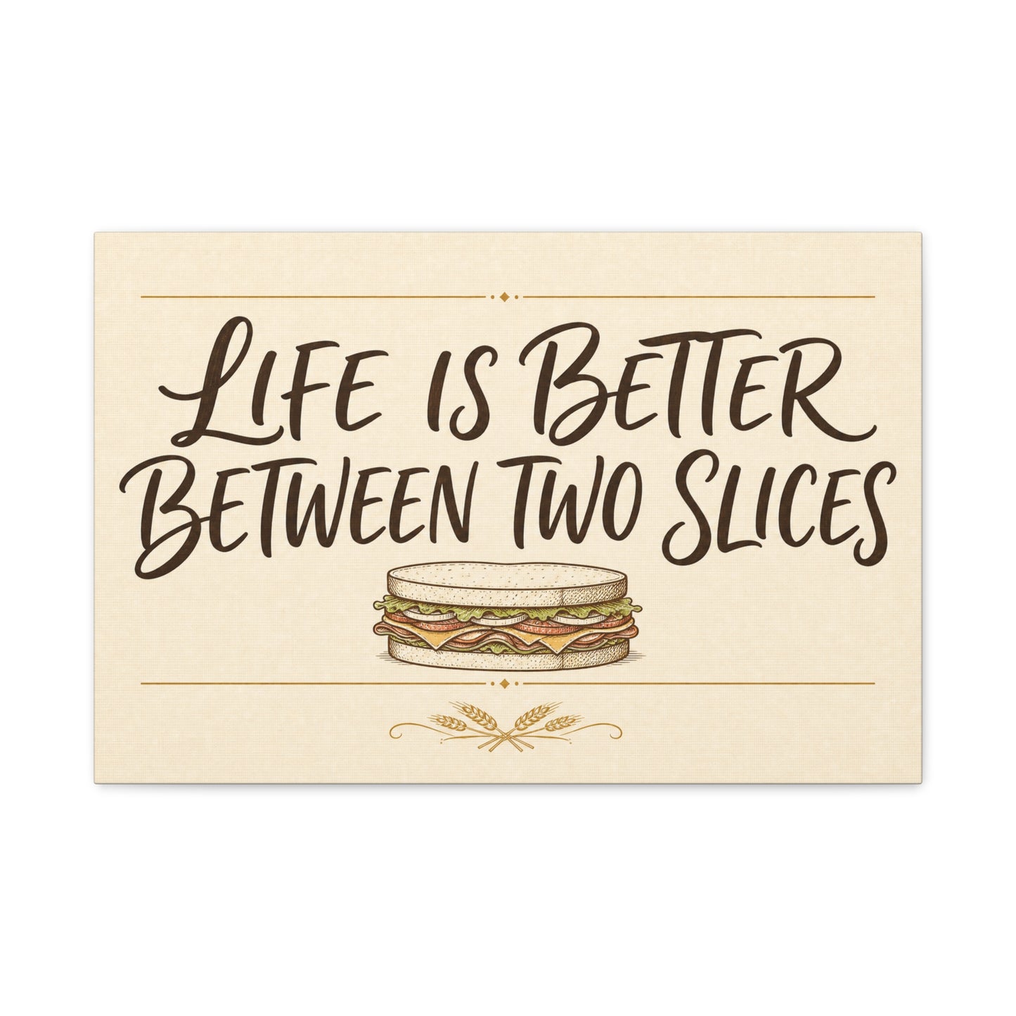 "Life Is Better Between Two Slices" Sandwich Canvas Wall Art - Funny Quote Print, Vintage Farmhouse Style, Beige Food Illustration - Ready to Hang - Ready to Hang - Deli Wall Decor - Diner Decor