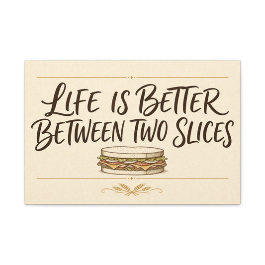 "Life Is Better Between Two Slices" Sandwich Canvas Wall Art - Funny Quote Print, Vintage Farmhouse Style, Beige Food Illustration - Ready to Hang - Ready to Hang - Deli Wall Decor - Diner Decor