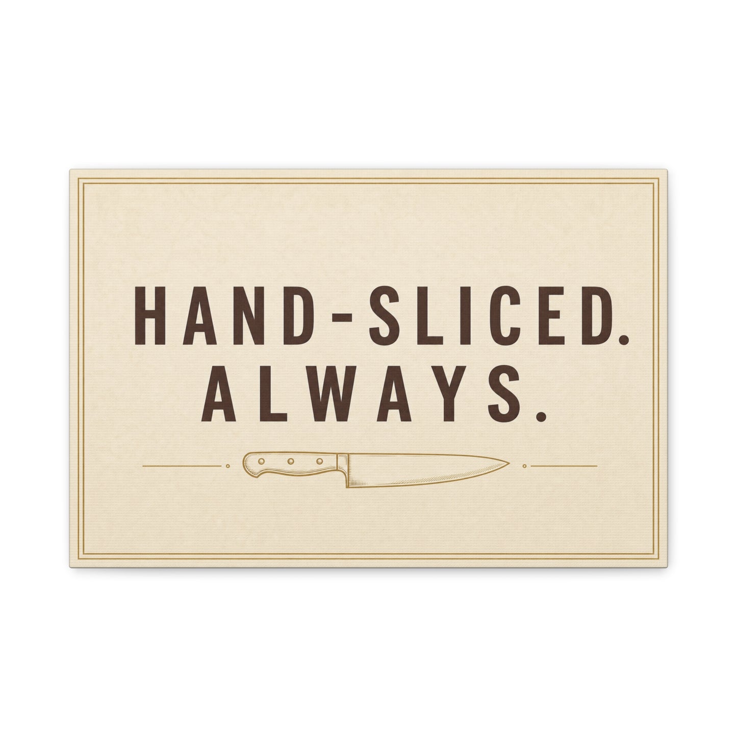 "Hand-Sliced. Always." Kitchen Canvas Wall Art - Vintage Knife Typography Print - Rustic Farmhouse Wall Decor, Dining Room Home Decoration, Funny Kitchen Sign - Bedroom Home Decoration - Ready to Hang