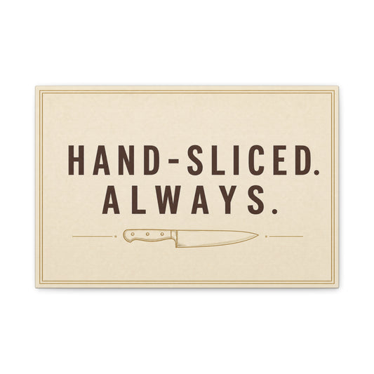 "Hand-Sliced. Always." Kitchen Canvas Wall Art - Vintage Knife Typography Print - Rustic Farmhouse Wall Decor, Dining Room Home Decoration, Funny Kitchen Sign - Bedroom Home Decoration - Ready to Hang