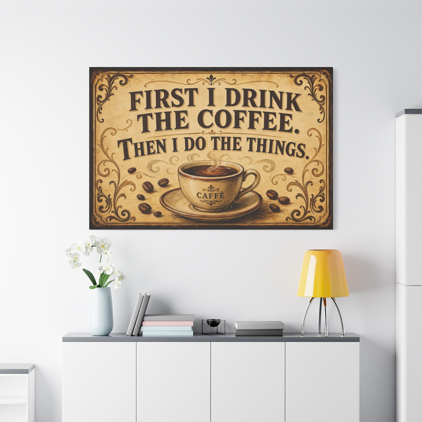 "First I Drink The Coffee. Then I Do The Things." Canvas Wall Art - Vintage Coffee Quote Print, Rustic Farmhouse Style, Cafe Wall Decor - Bistro Decor - Espresso Bar Sign - Gallery Wrapped Canvas