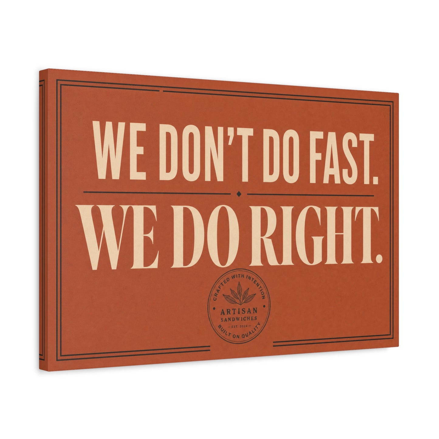 "We Don't Do Fast. We Do Right." Typography Canvas Wall Art - Vintage Restaurant Quote Decor, Rustic Wall Hanging, Artisan Sandwich Sign Style - Ready to Hang - Sandwich Shop Sign - Diner Decor