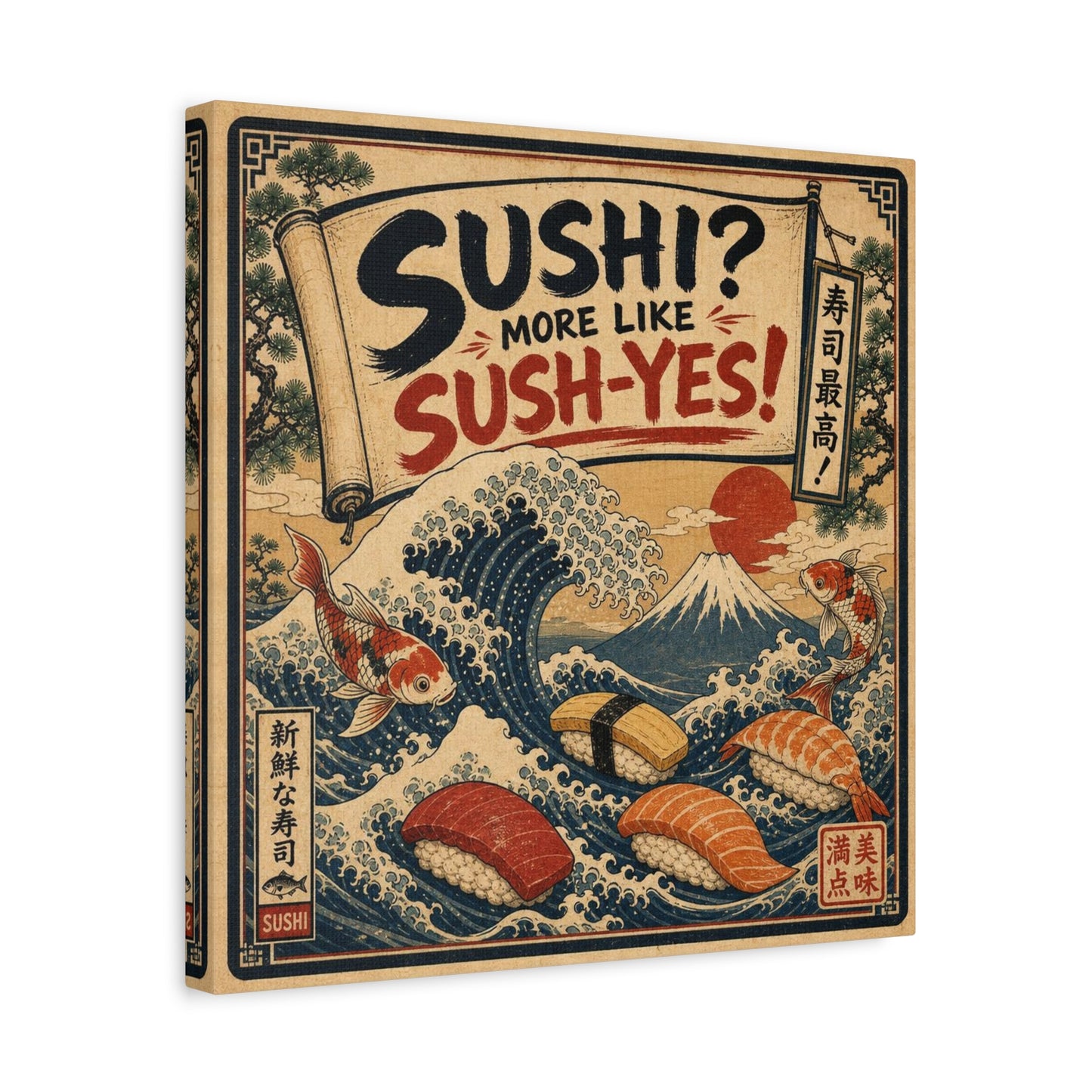 "Sushi? More Like Sush-Yes!" Sushi Canvas Wall Art - Japanese Wave, Mount Fuji, Koi Fish Illustration - Vintage Typography Style - Kitchen Wall Decor, Dining Room Home Accent - Bedroom Home Decoration