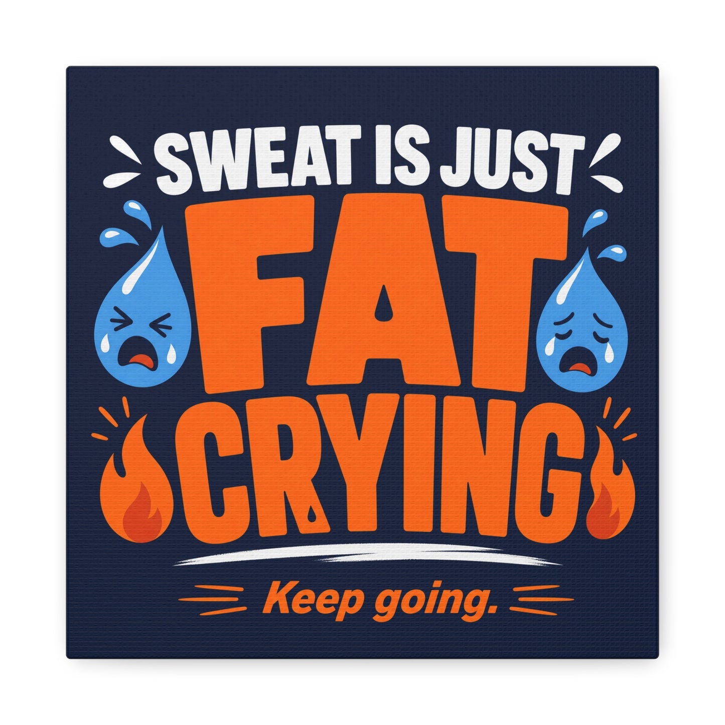 "Sweat Is Just Fat Crying Keep Going" Typography Canvas Wall Art - Funny Gym Motivation Quote Print, Navy Orange Blue Workout Decor - Modern Home Office Wall Decor - Ready to Hang - Ready to Hang
